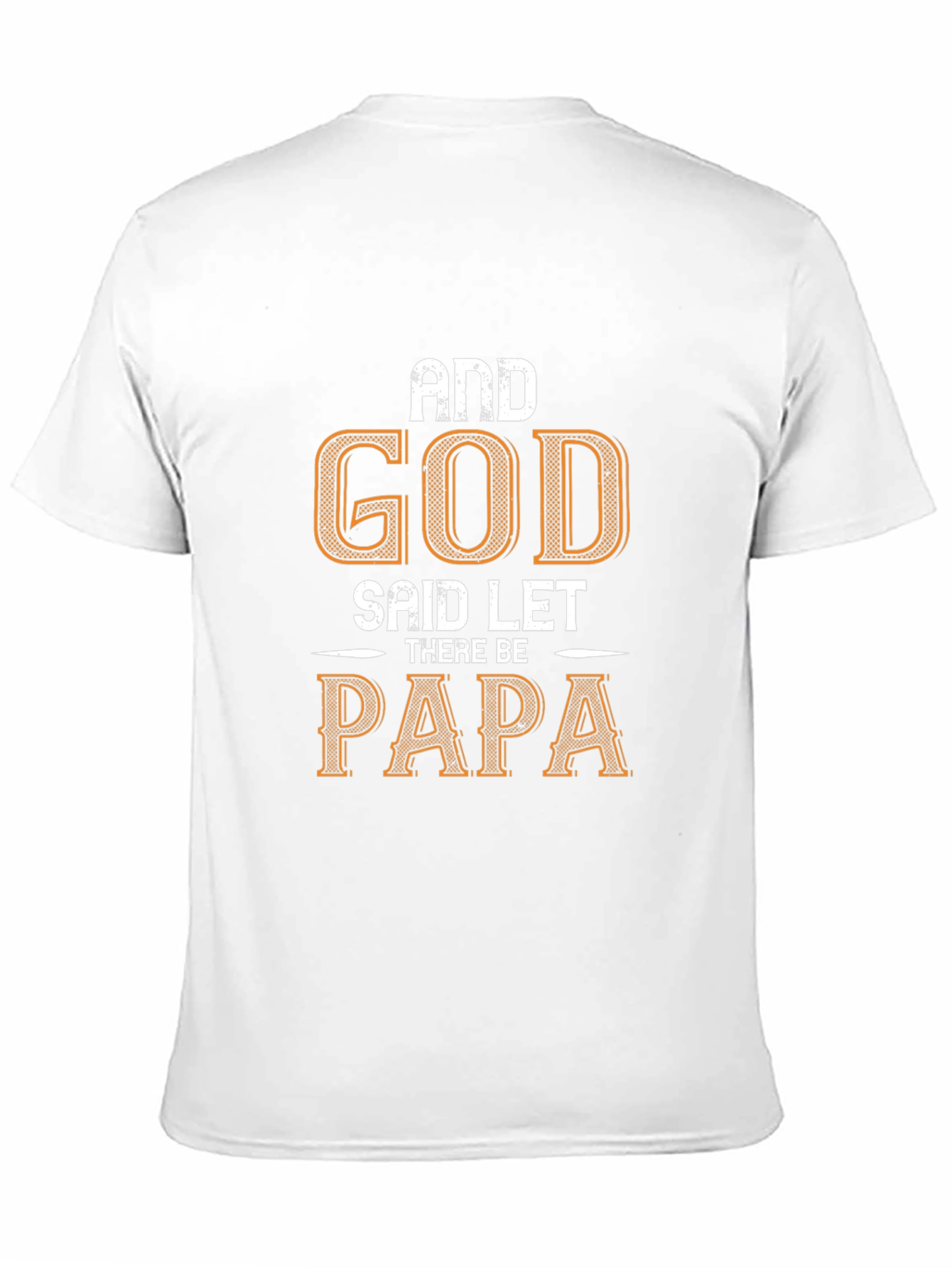 And God Said Let There Be Papa Black T-Shirt