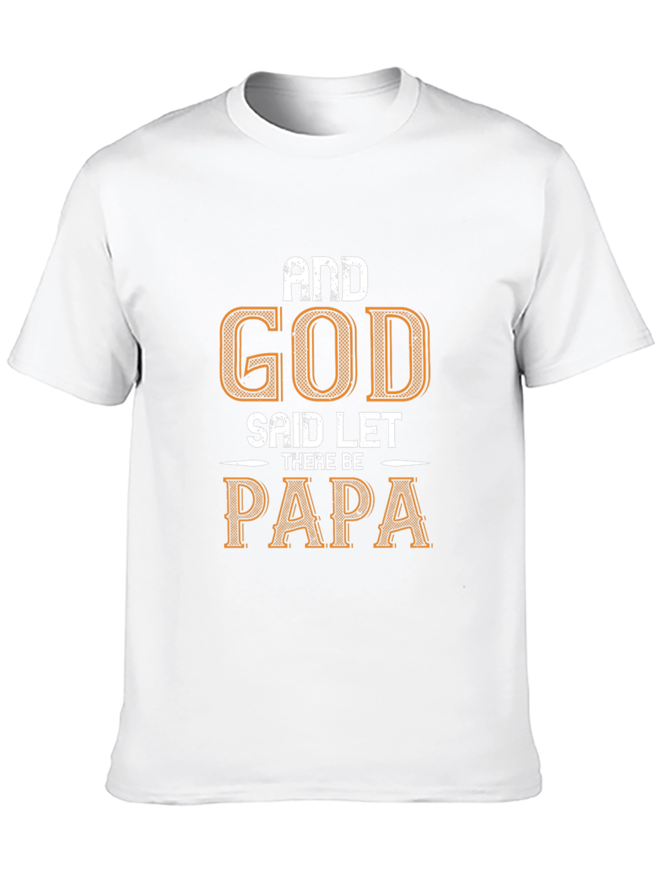 And God Said Let There Be Papa Black T-Shirt