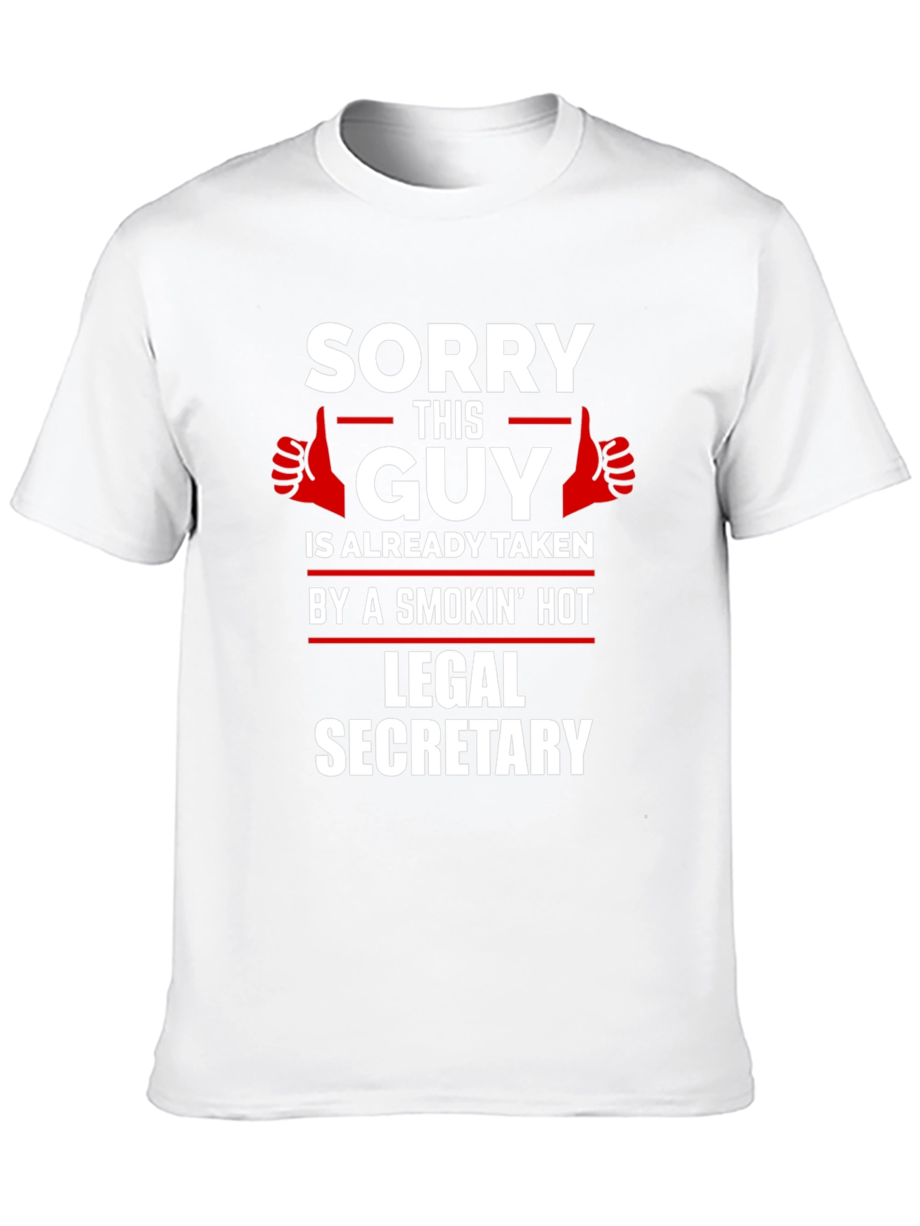 Sorry This Guy Taken Legal Secretary T-Shirt
