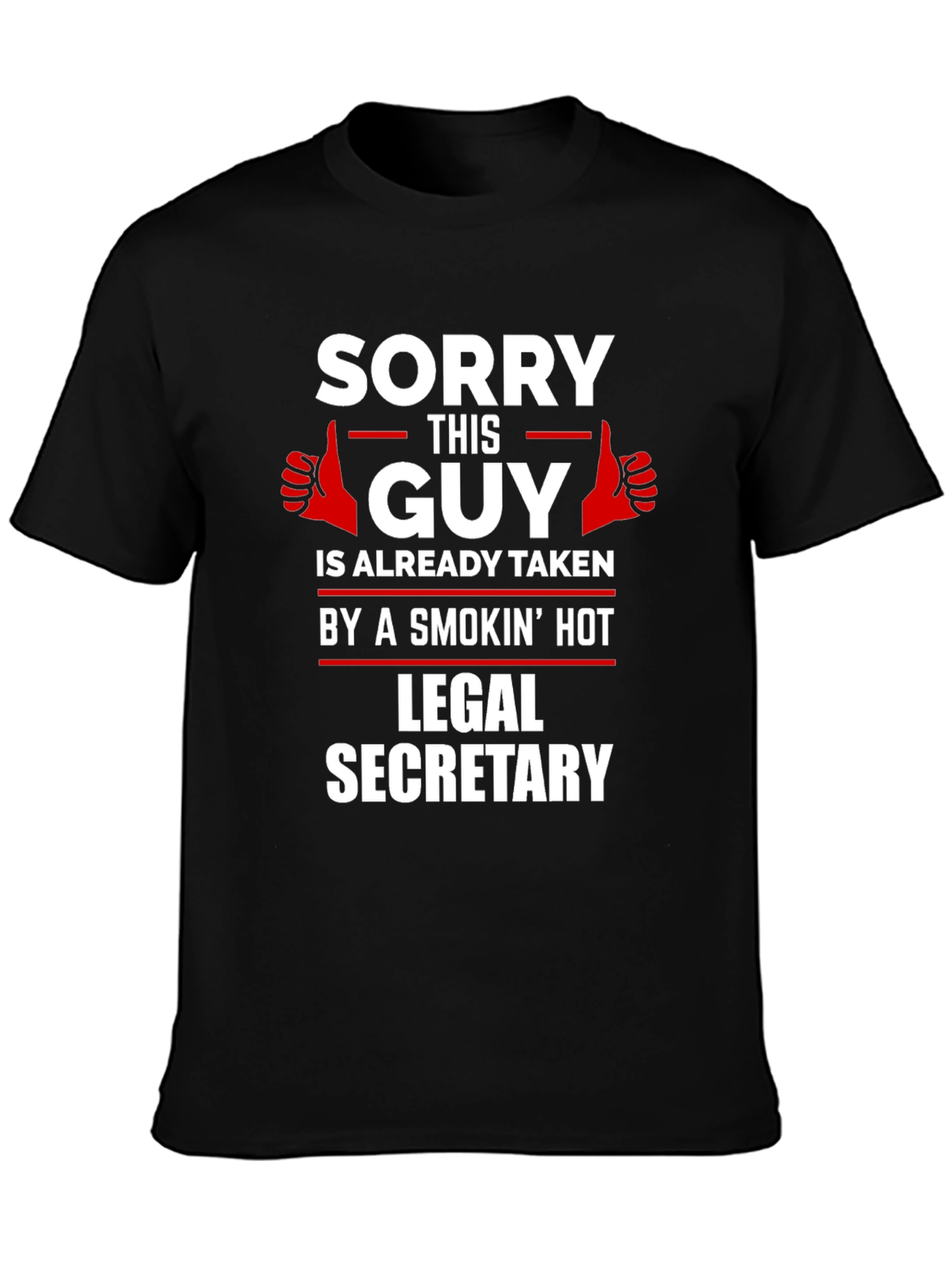 Sorry This Guy Taken Legal Secretary T-Shirt
