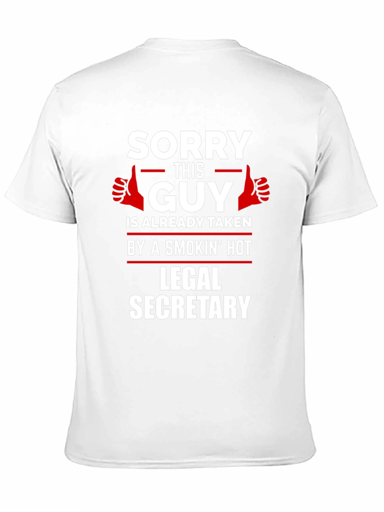 Sorry This Guy Taken Legal Secretary T-Shirt