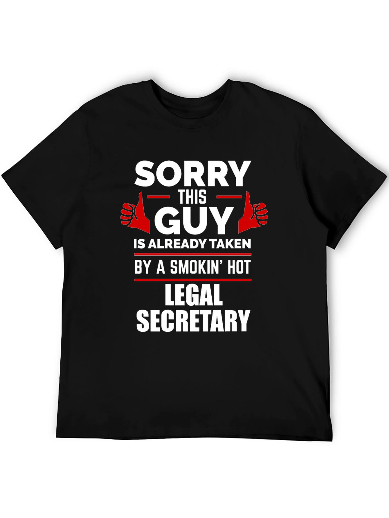 Sorry This Guy Taken Legal Secretary T-Shirt