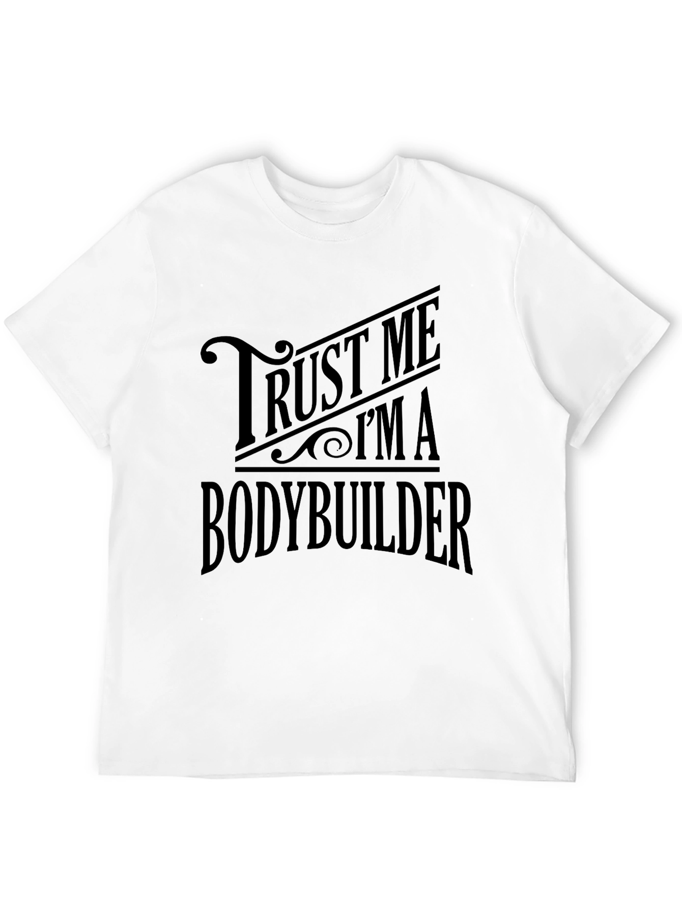 Trust Me Im A Bodybuilder Black T-Shirt