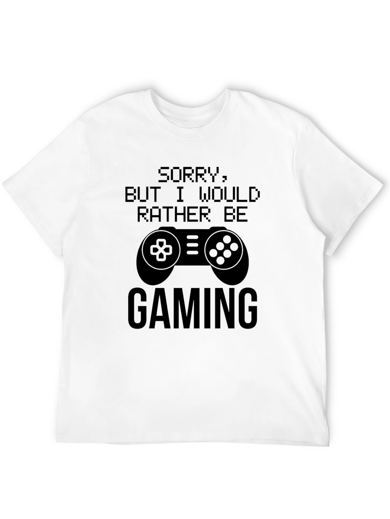 Sorry Gaming T-Shirt | Gamer Tee