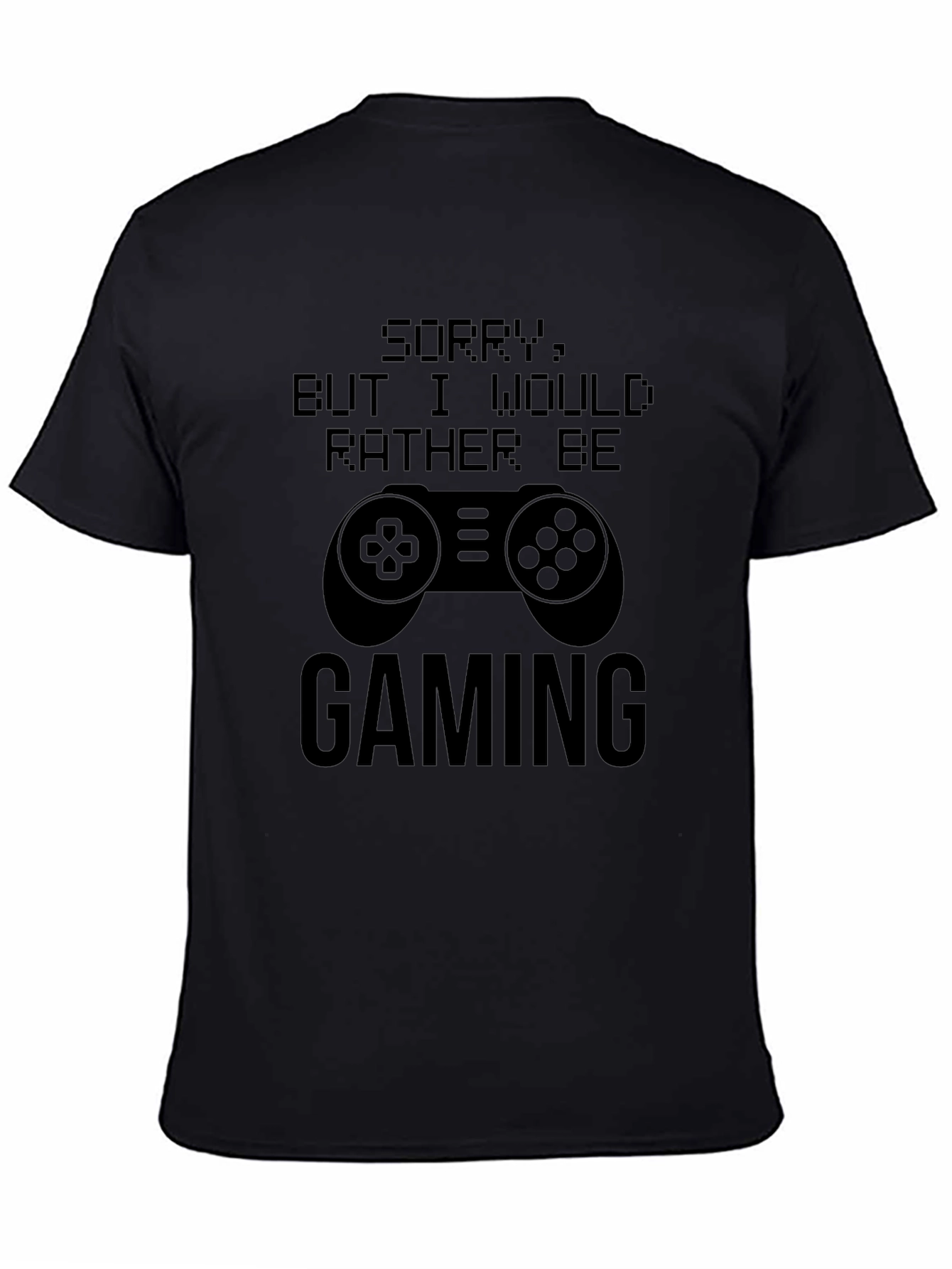 Sorry Gaming T-Shirt | Gamer Tee