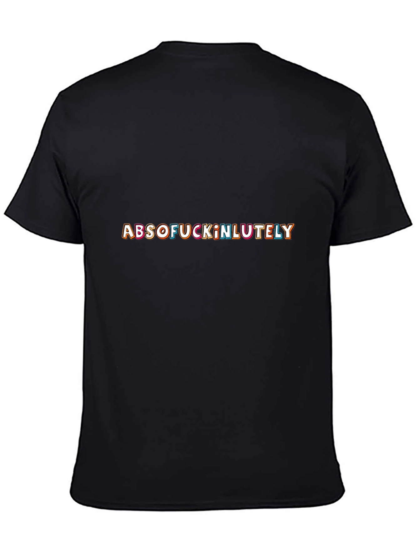 ABSOFUCKINLUTELY Crew Neck T-Shirt
