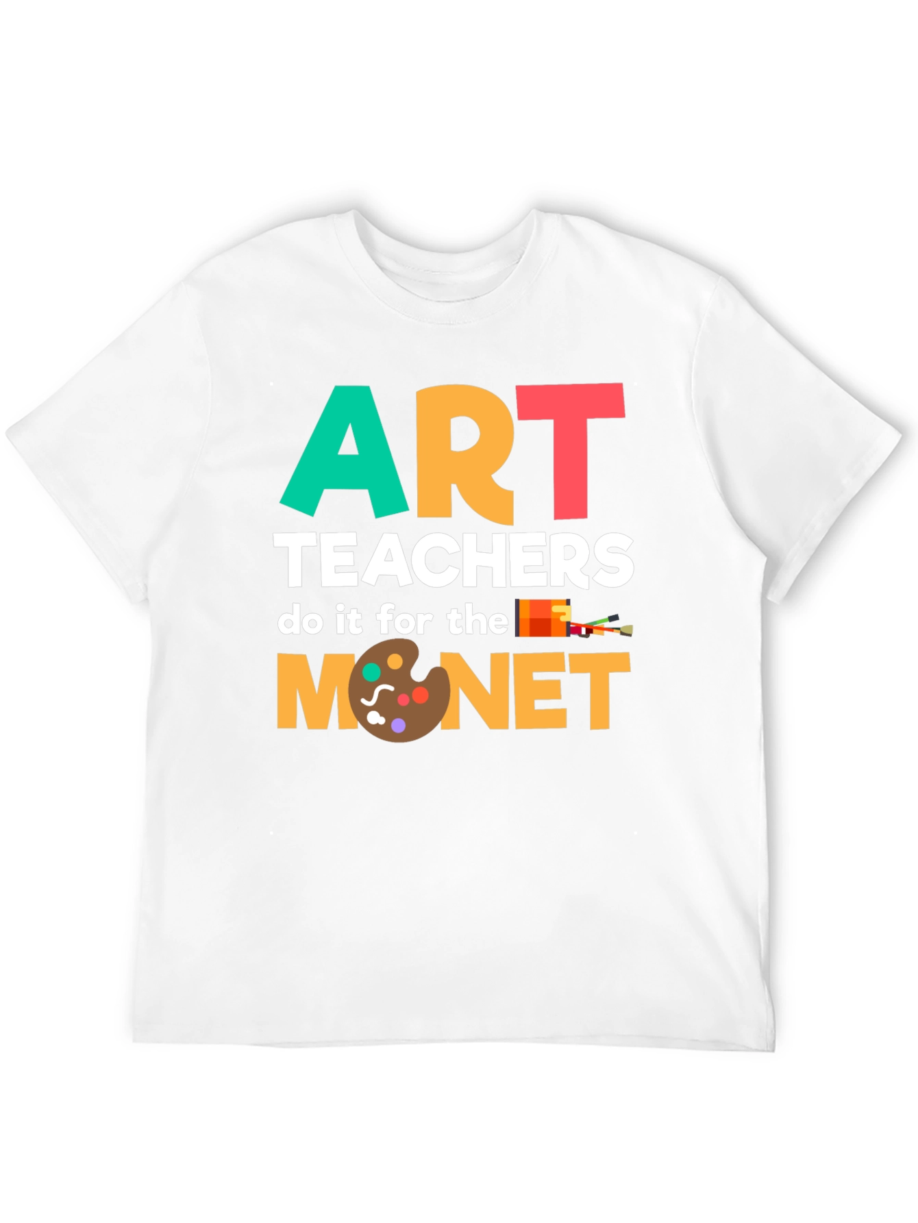 Art Teachers Do It For The Monet T-Shirt