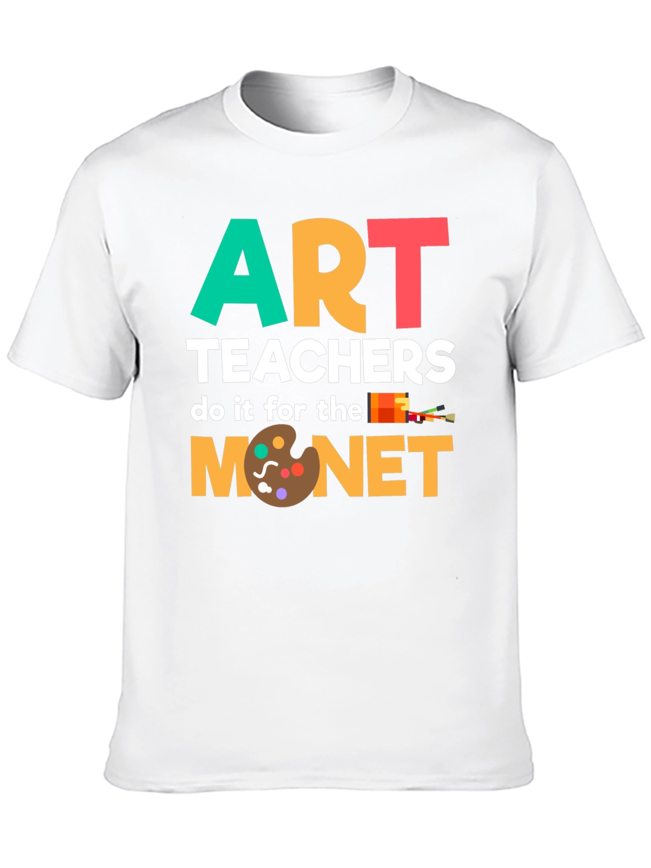 Art Teachers Do It For The Monet T-Shirt