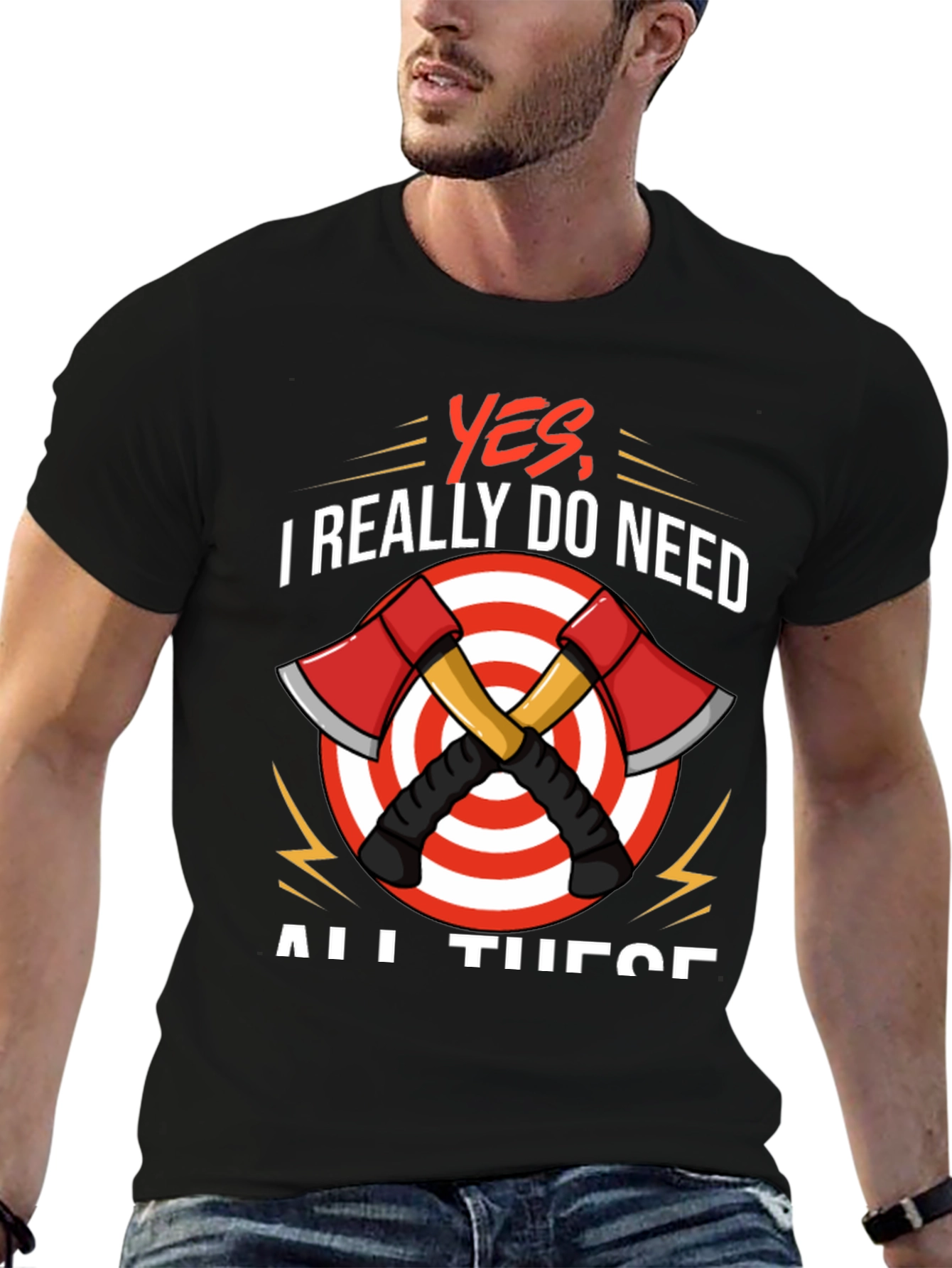 Axe Throwing T-Shirt - Yes I Need All These