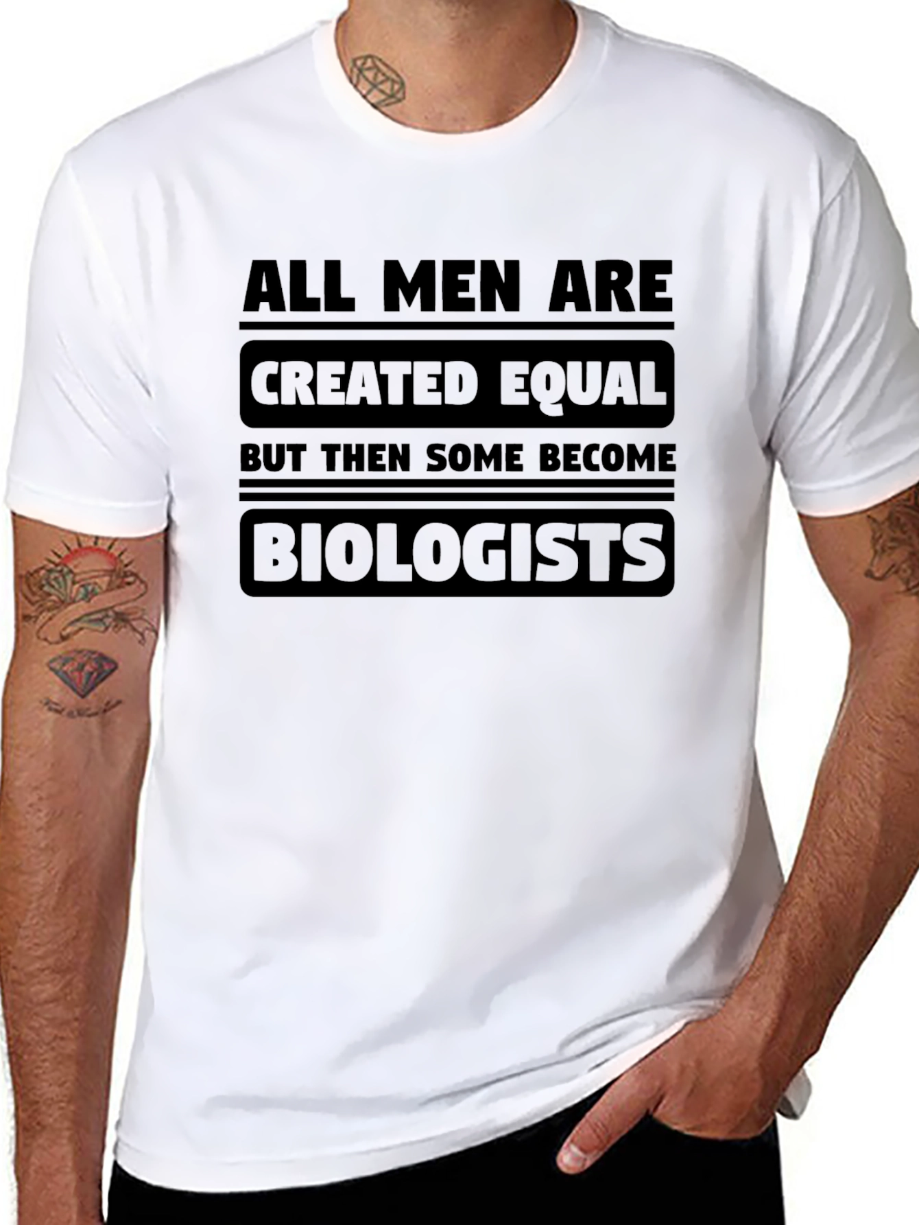 Biologist T-Shirt - All Men Are Created Equal