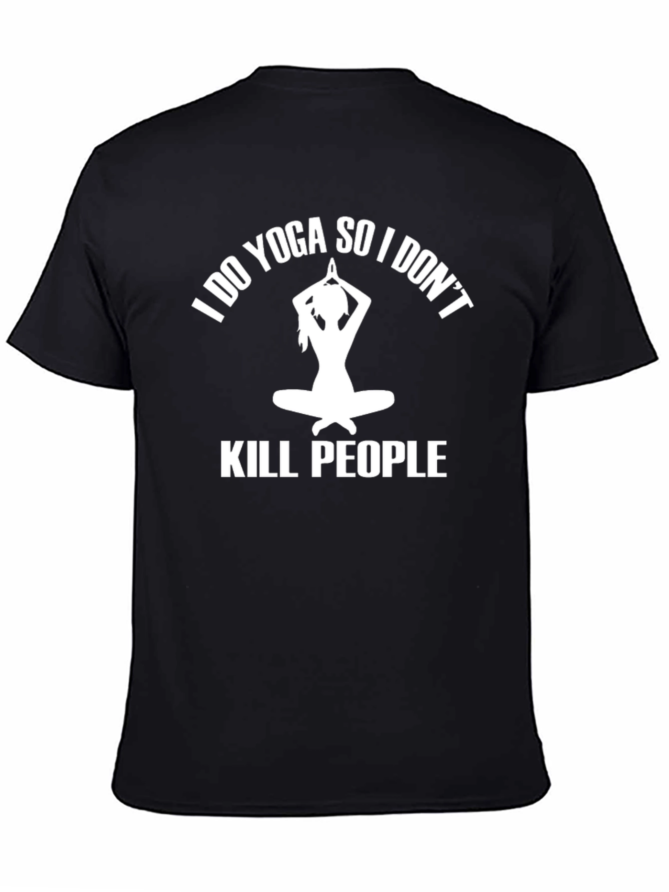 I Do Yoga So I Dont Kill People T-Shirt