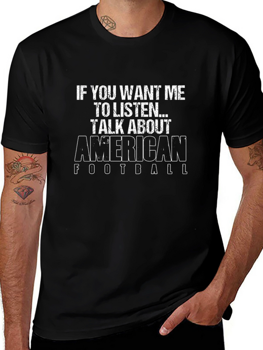 American Football T-Shirt - If You Want Me to Listen