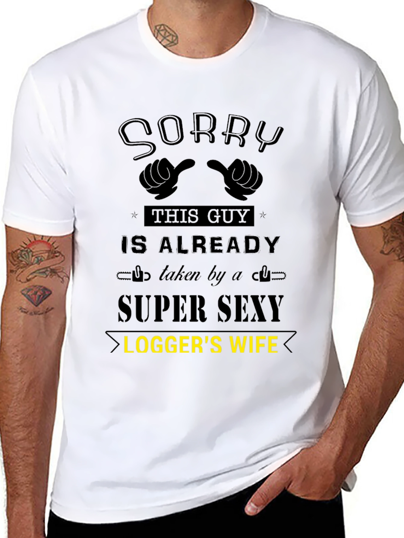 Sorry Taken by Super Sexy Loggers Wife T-Shirt
