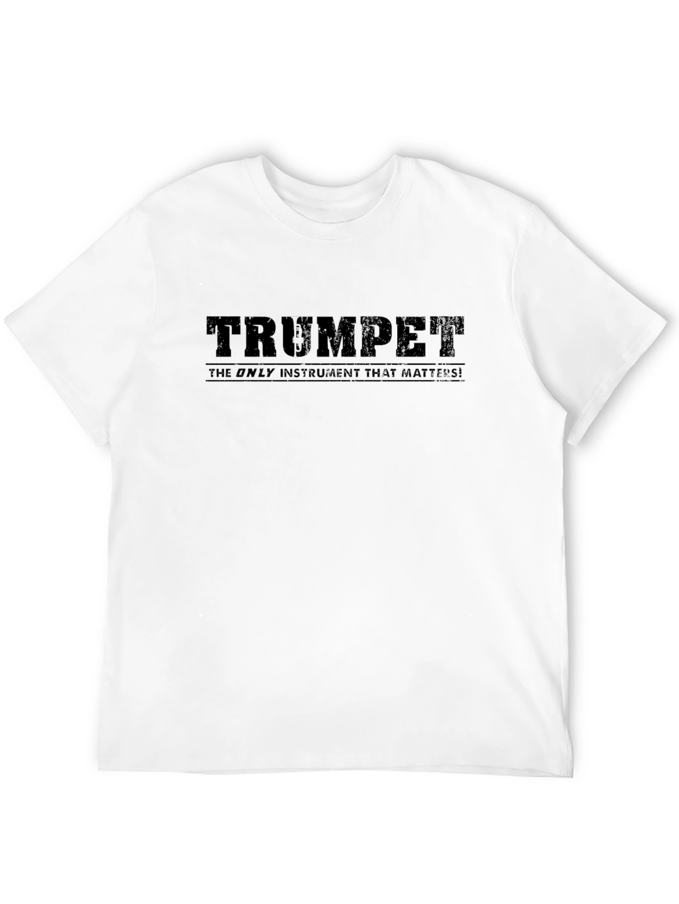 Trumpet - The Only Instrument That Matters! Black T-Shirt