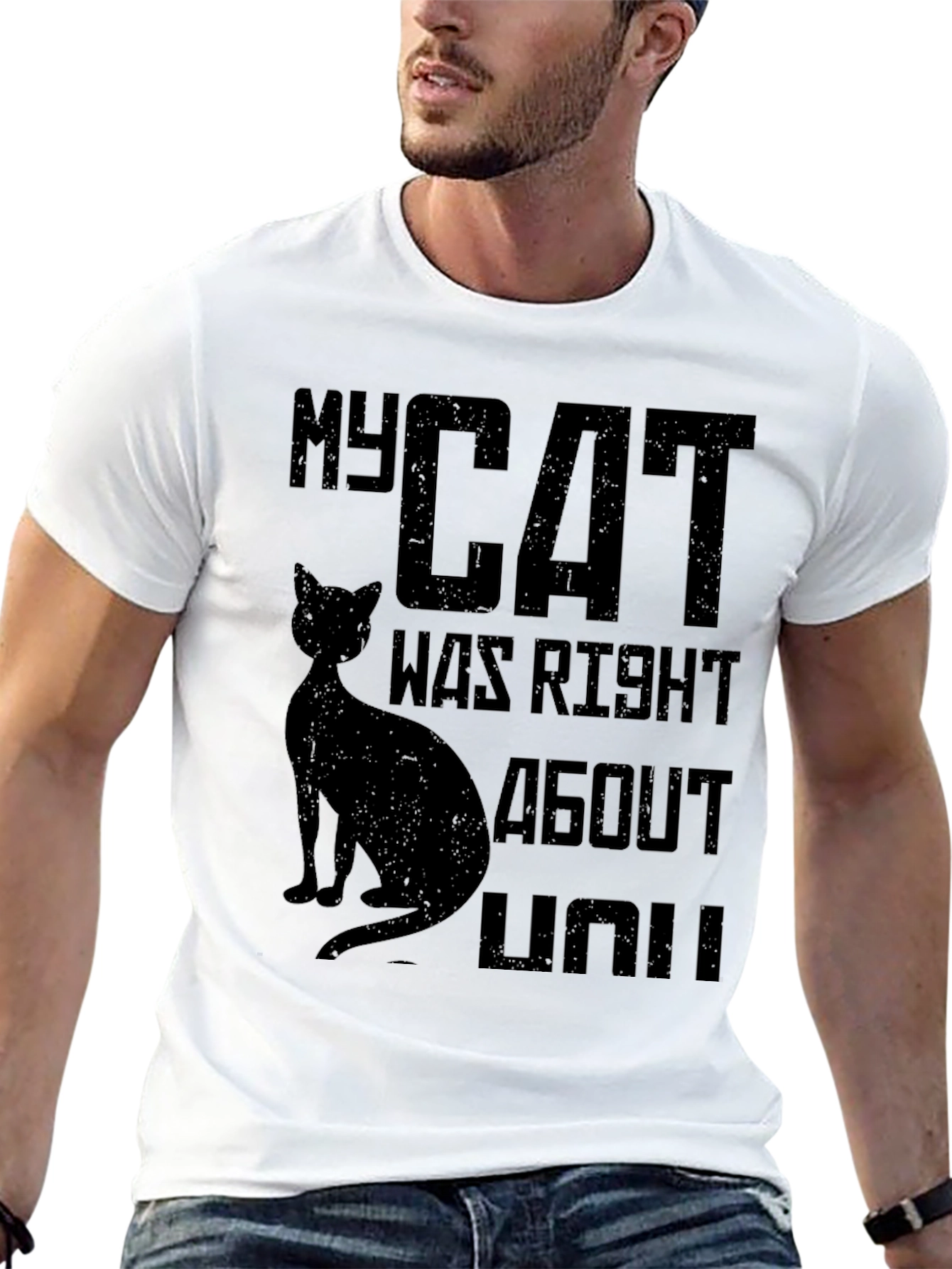 My Cat Was Right About You Graphic T-Shirt
