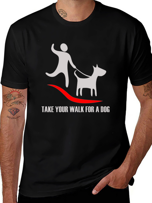 Dog Walker T-Shirt: Take Your Walk for a Dog Tee