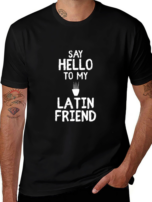 Say Hello to My Latin Friend T-Shirt - Funny Cactus Tee