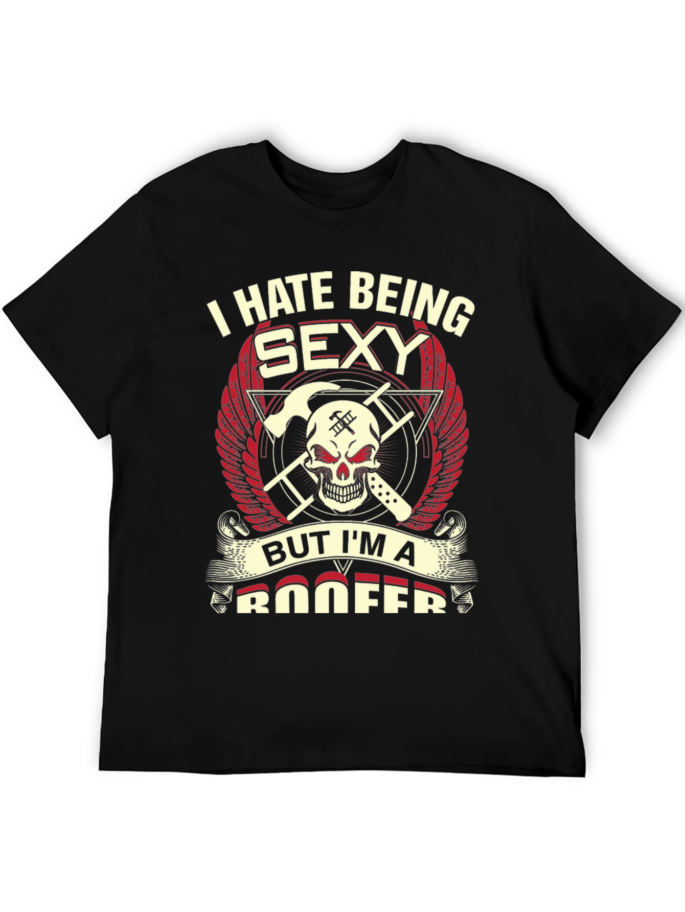 I Hate Being Sexy Roofer Skull Graphic T-Shirt