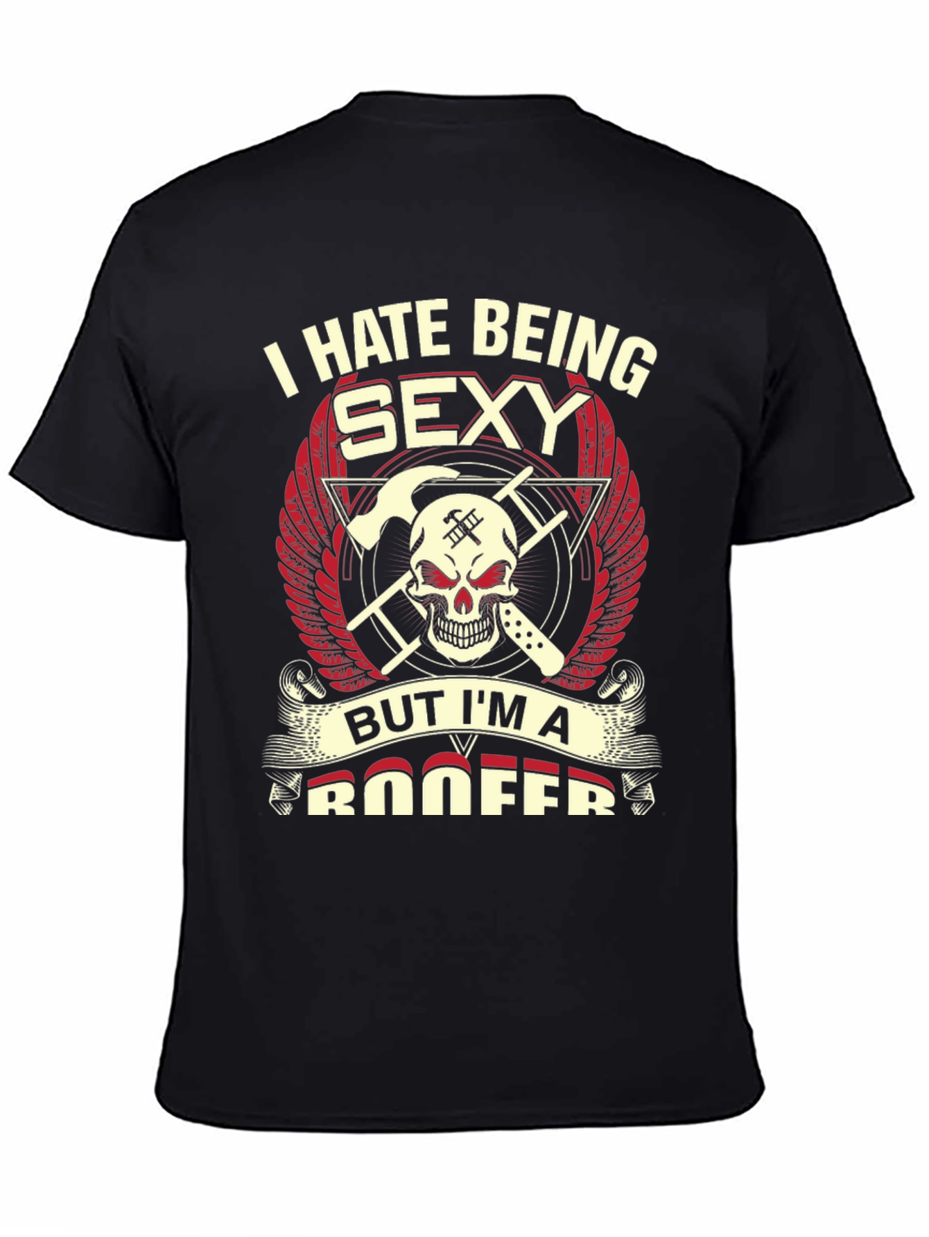 I Hate Being Sexy Roofer Skull Graphic T-Shirt