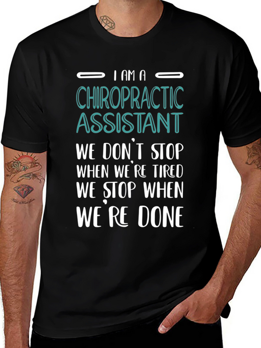 Chiropractic Assistant T-Shirt - We Dont Stop When Tired!