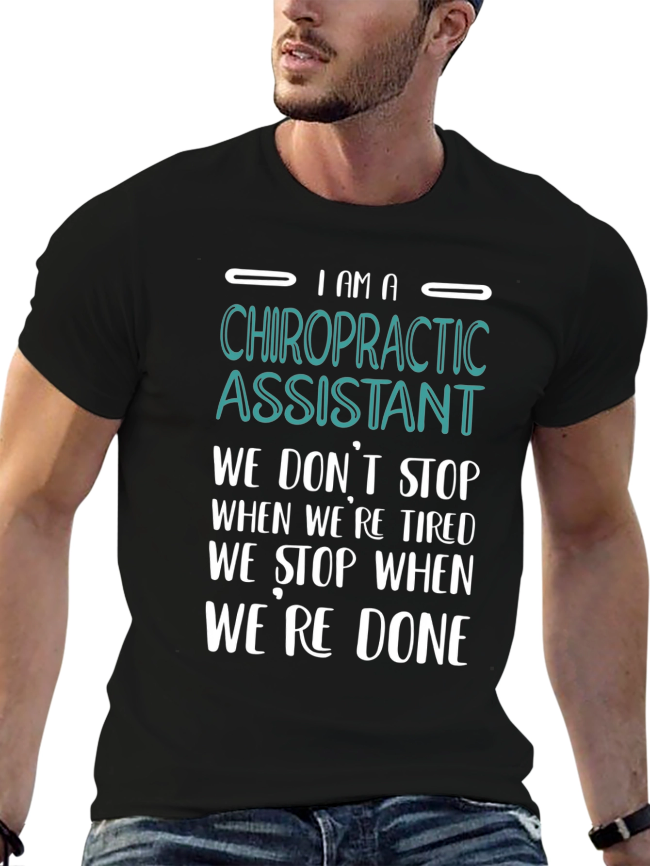 Chiropractic Assistant T-Shirt - We Dont Stop When Tired!
