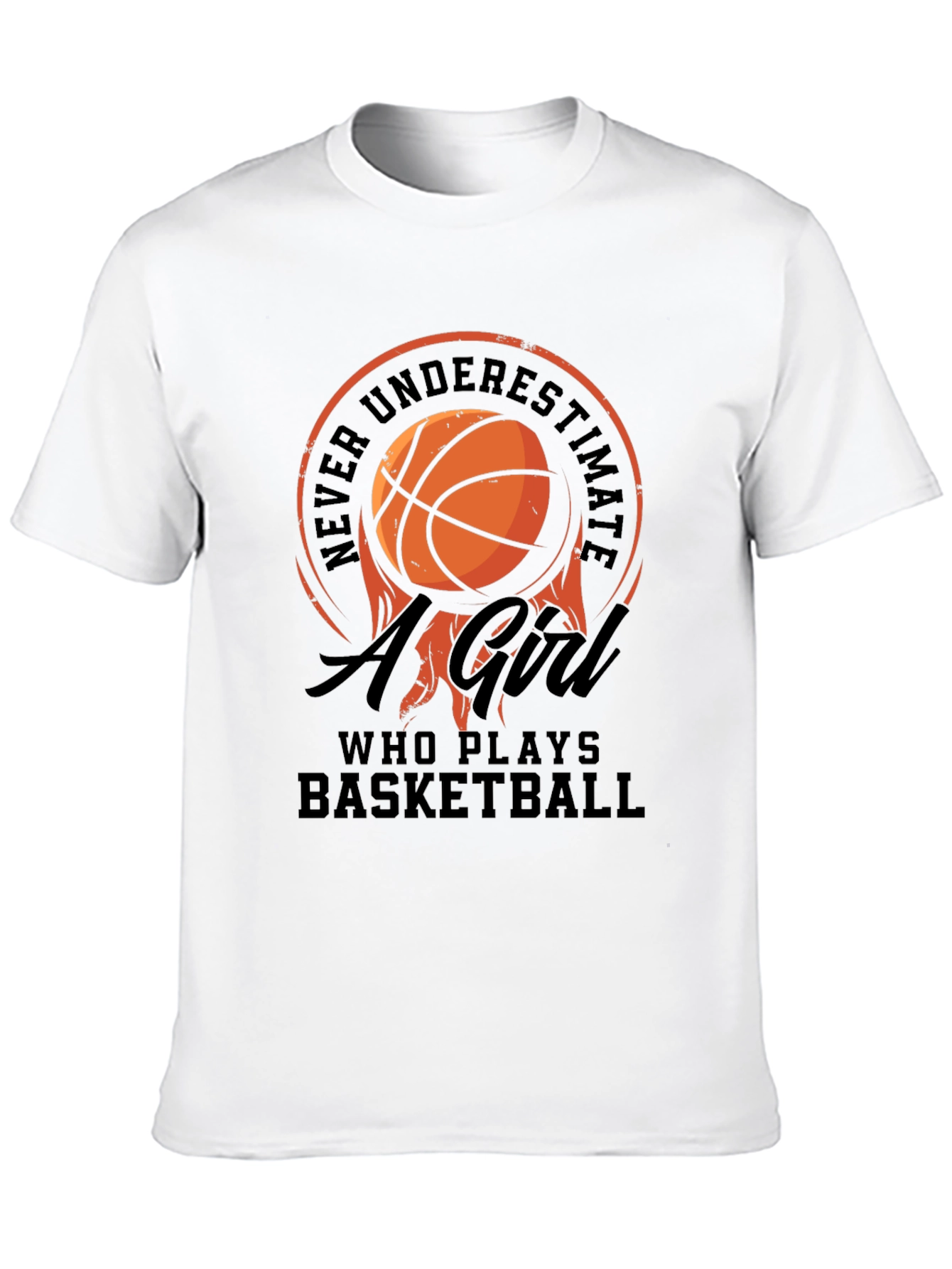 Basketball Girl T-Shirt: Never Underestimate