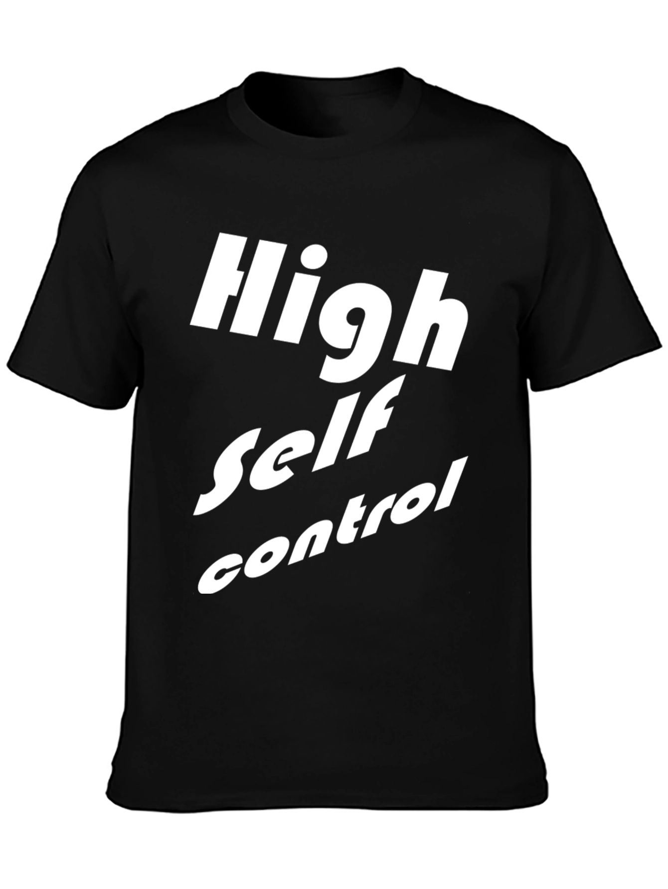 High Self Control T-Shirt - Black Graphic Tee