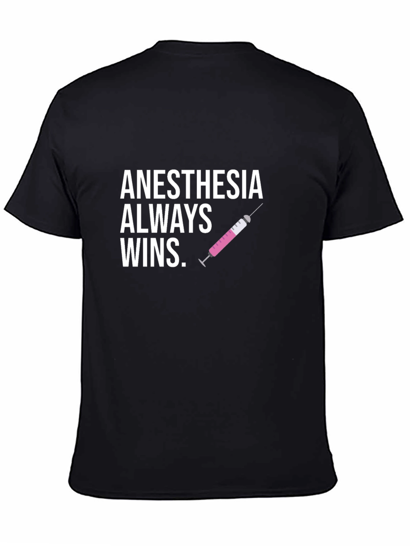 Anesthesia Always Wins Black T-Shirt