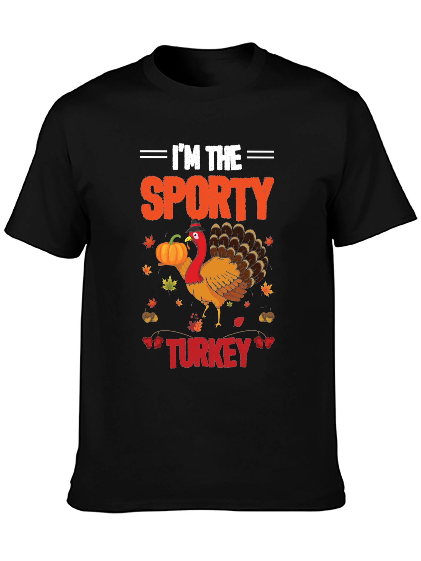 Im the Sporty Turkey Thanksgiving T-Shirt