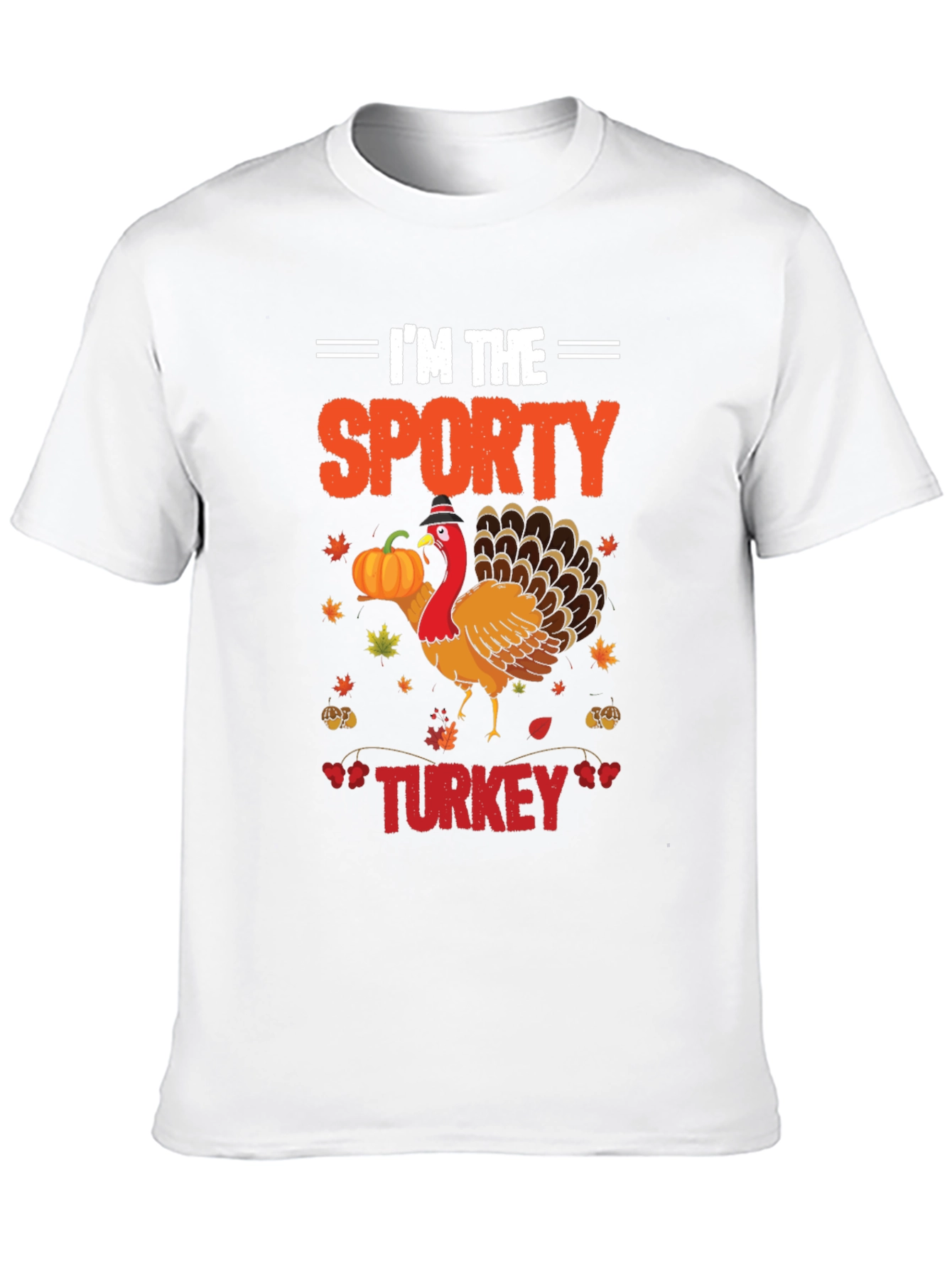 Im the Sporty Turkey Thanksgiving T-Shirt