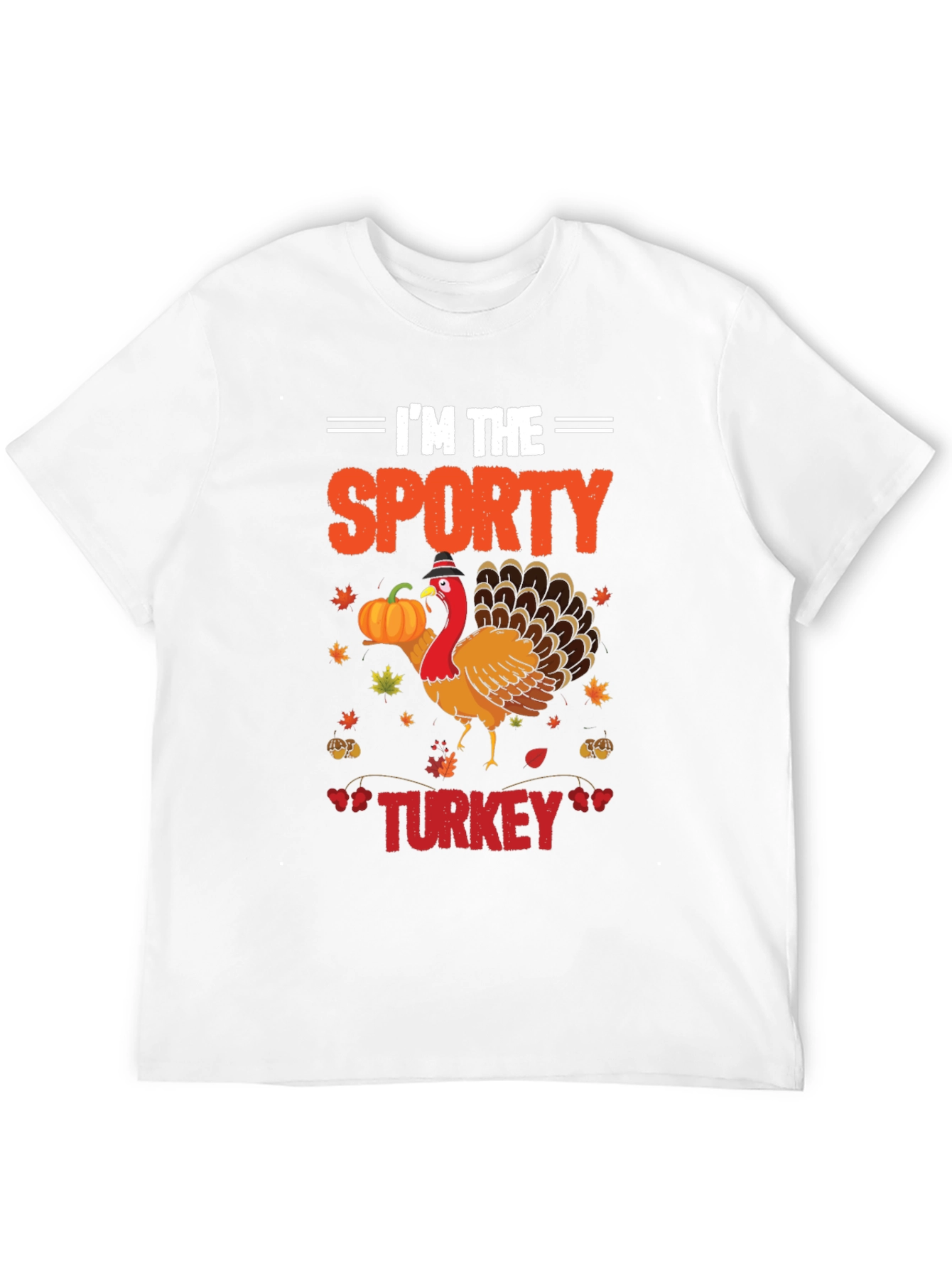 Im the Sporty Turkey Thanksgiving T-Shirt