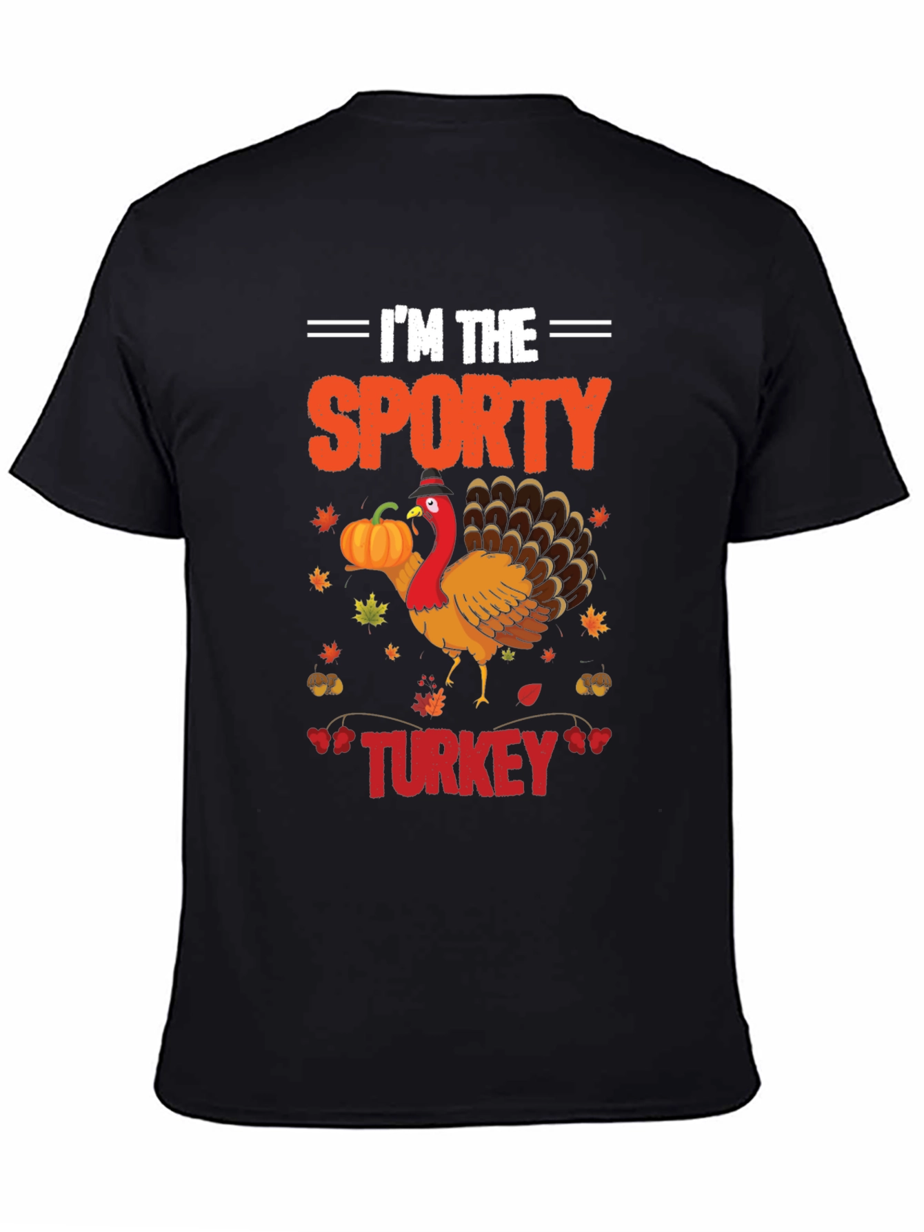 Im the Sporty Turkey Thanksgiving T-Shirt