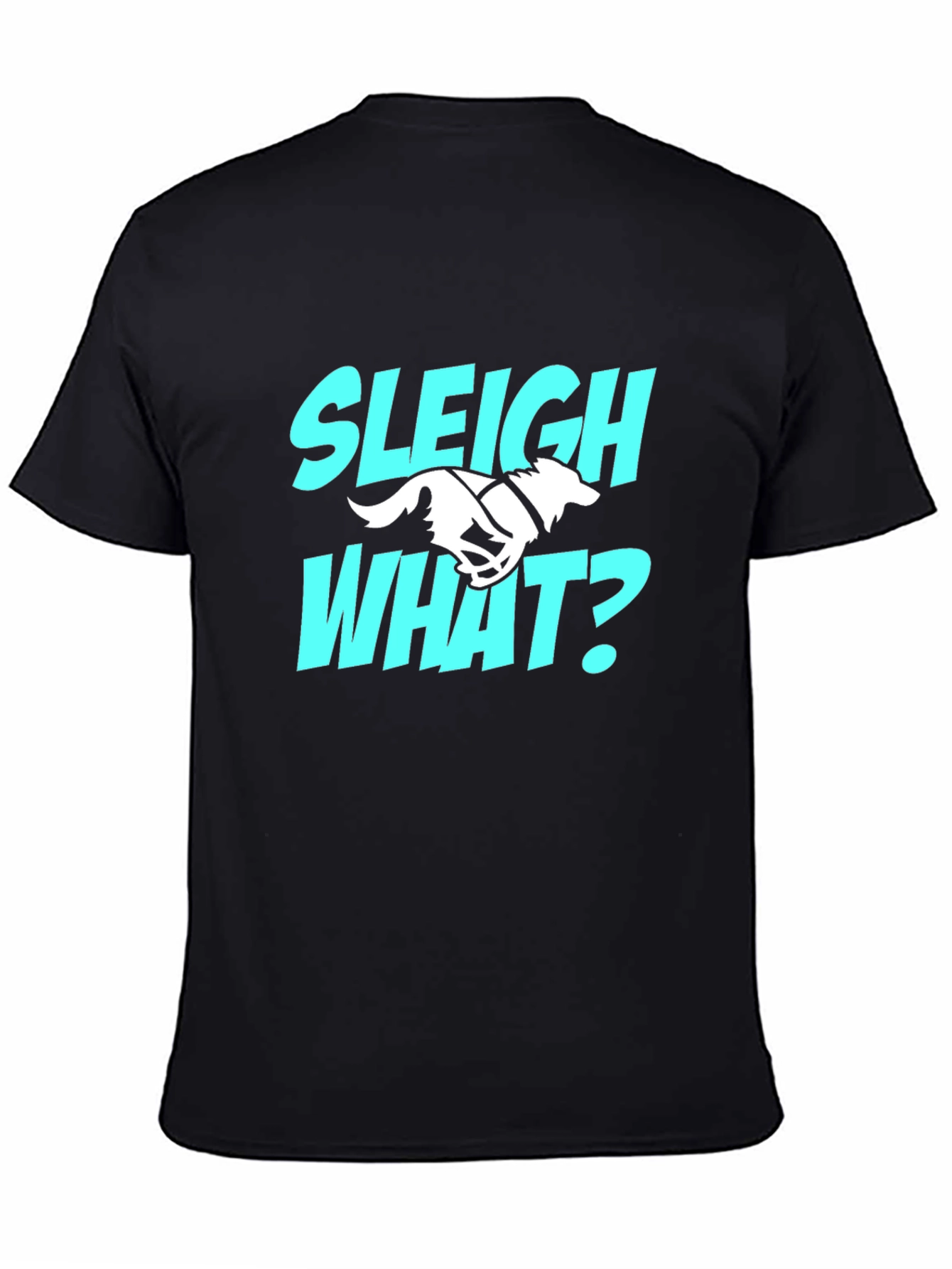 Sleigh What? Funny Dog Sledding T-Shirt
