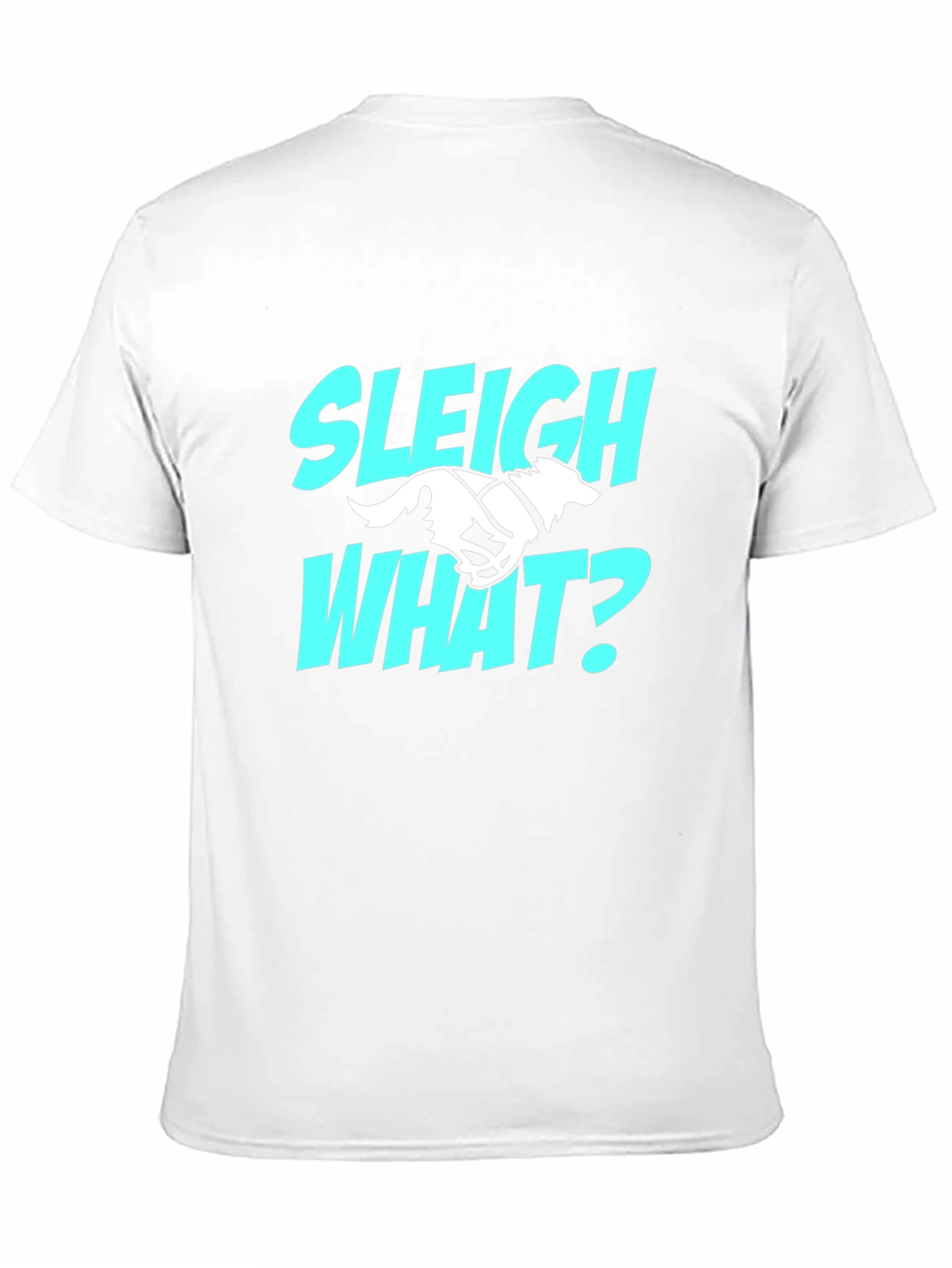 Sleigh What? Funny Dog Sledding T-Shirt