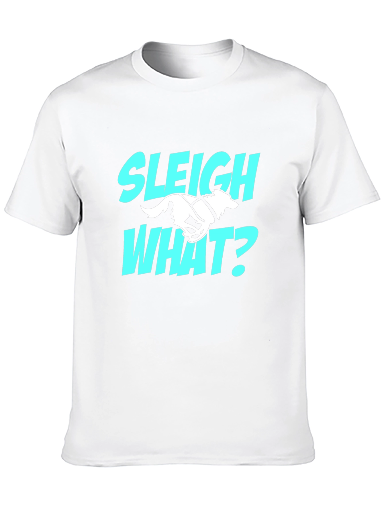 Sleigh What? Funny Dog Sledding T-Shirt