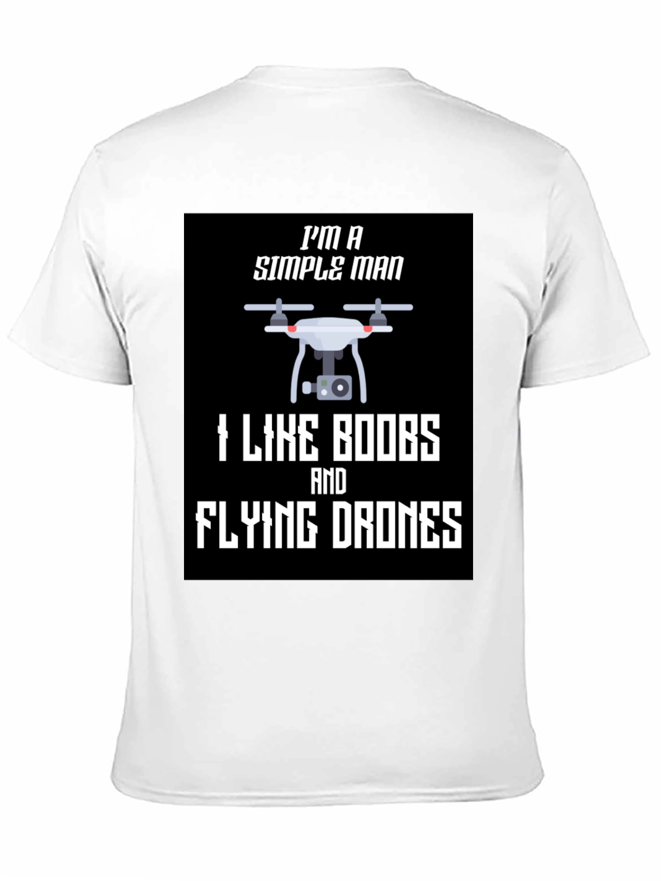 Simple Man Drone T-Shirt - Funny Graphic Tee