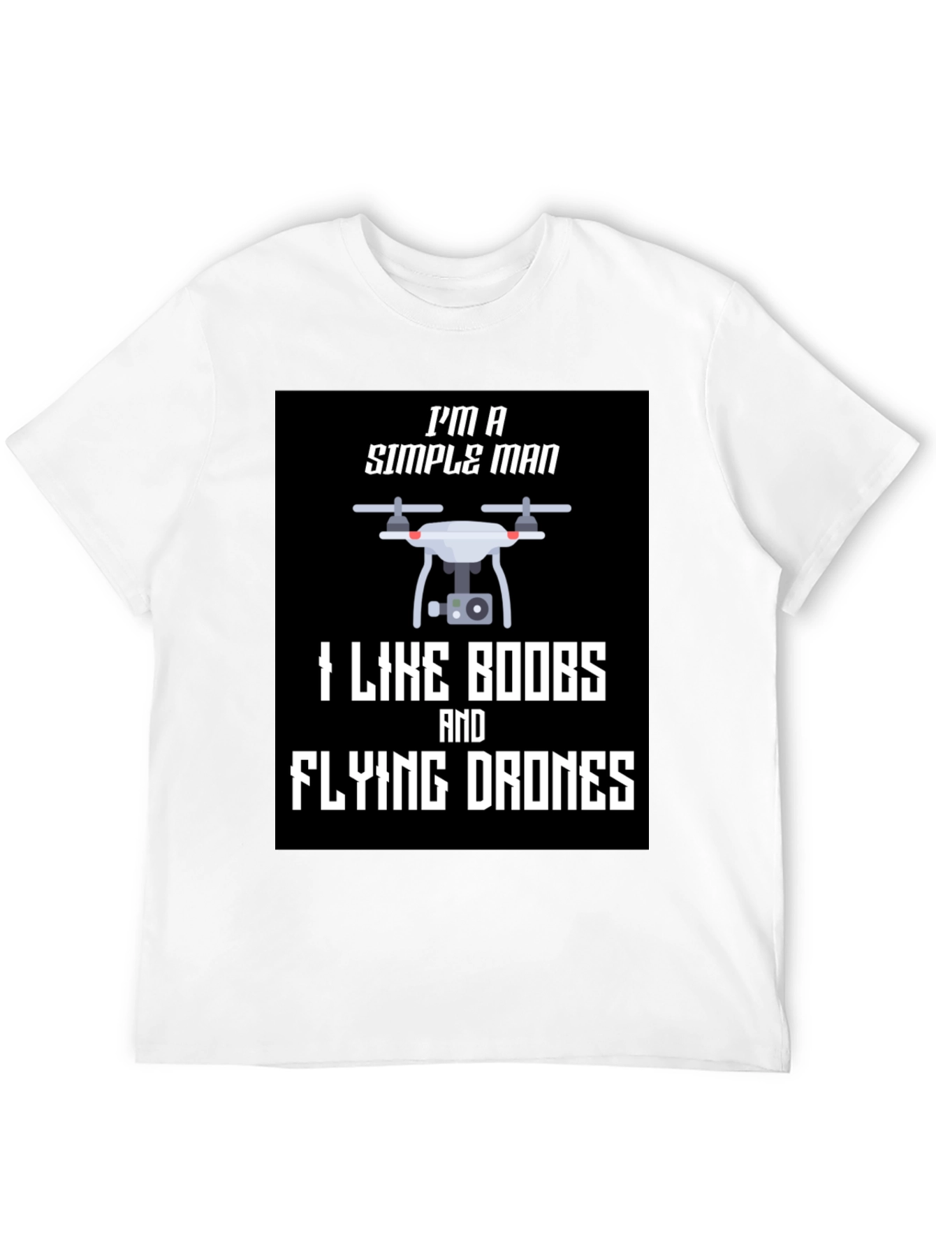 Simple Man Drone T-Shirt - Funny Graphic Tee