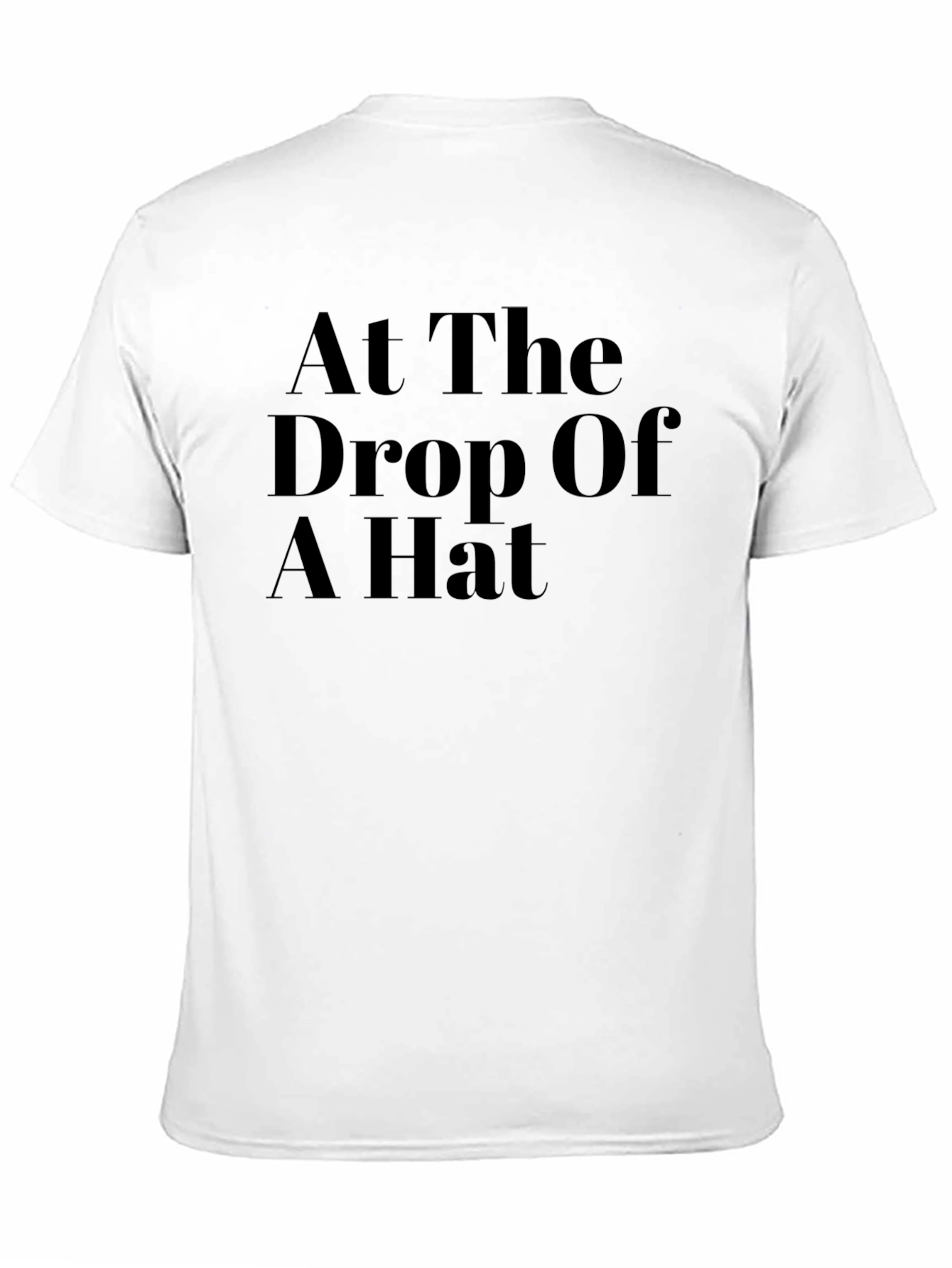 At The Drop Of A Hat Black Graphic Tee