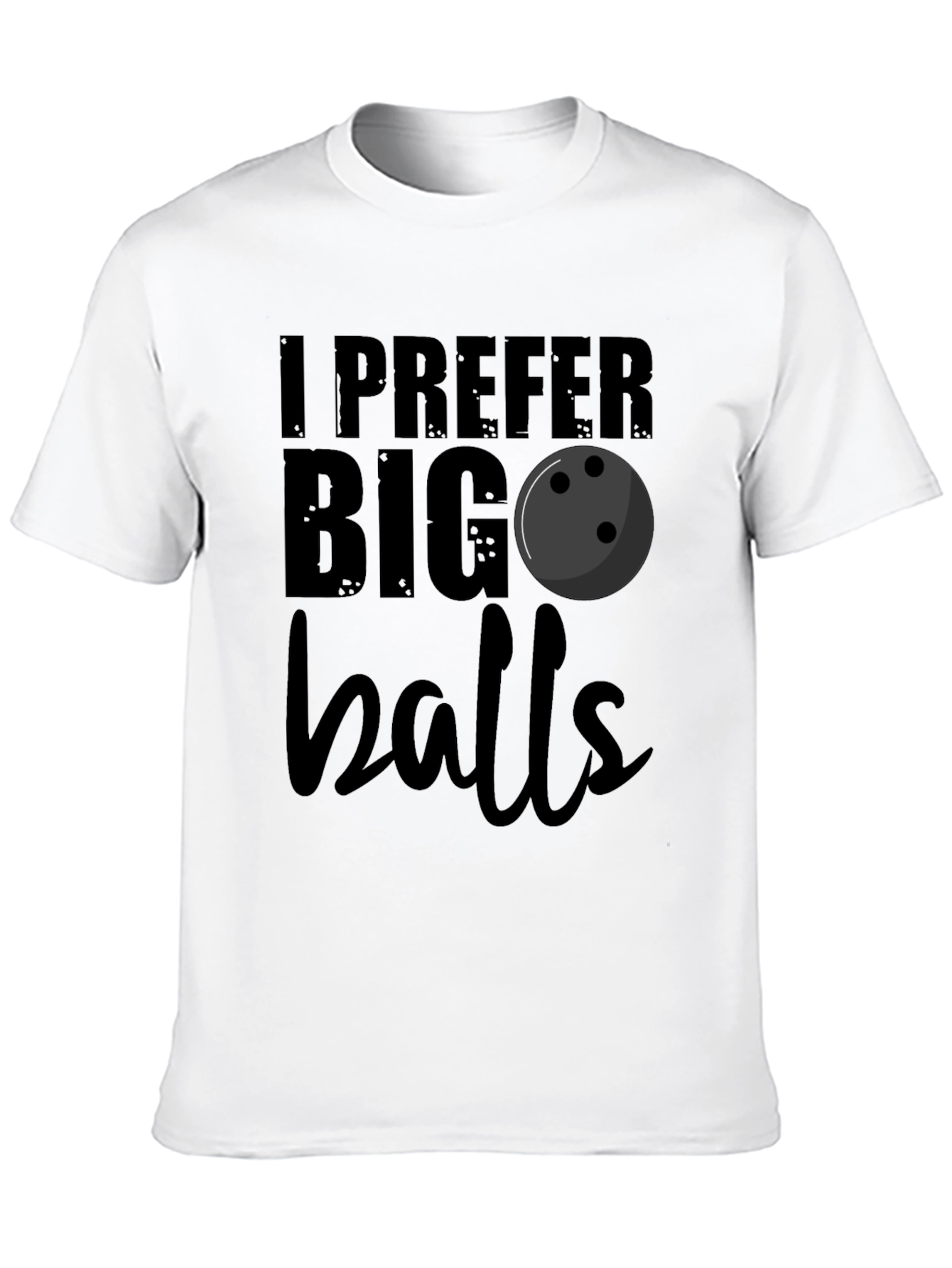 I Prefer Big Balls Bowling T-Shirt
