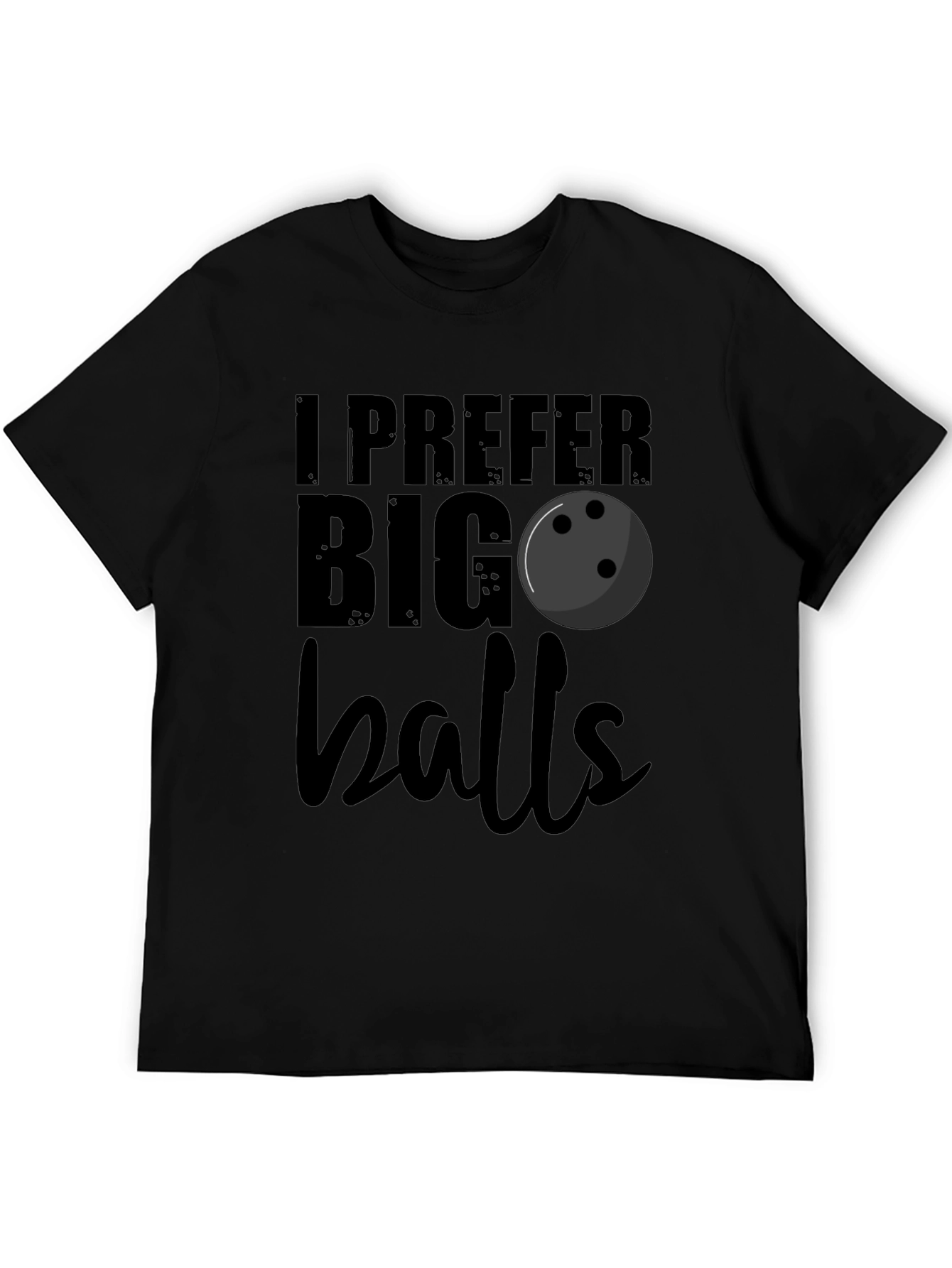 I Prefer Big Balls Bowling T-Shirt