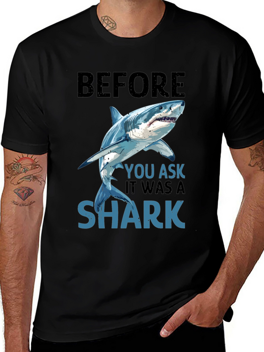 Before You Ask It Was A Shark Graphic T-Shirt