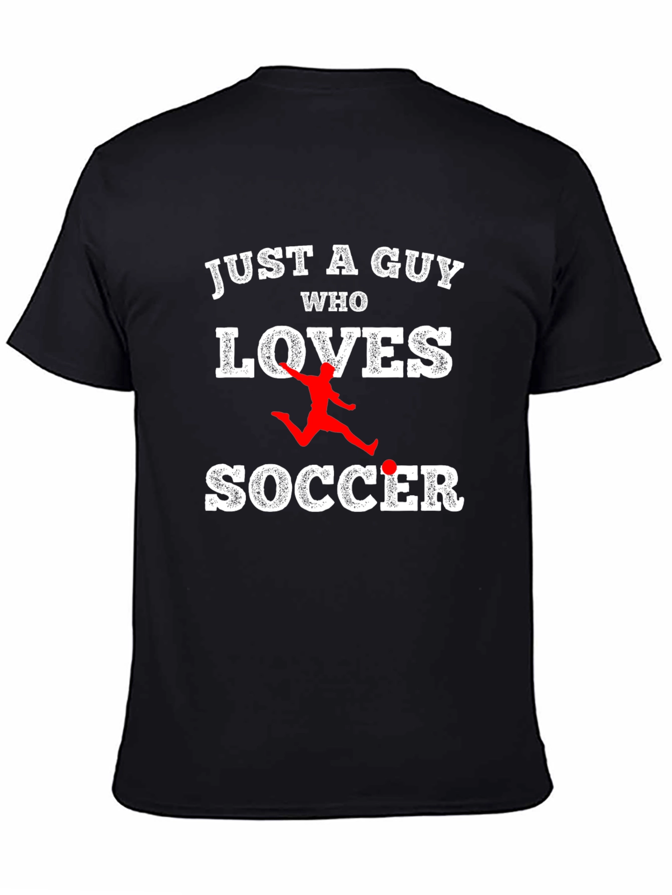 Just A Guy Who Loves Soccer T-Shirt - Black