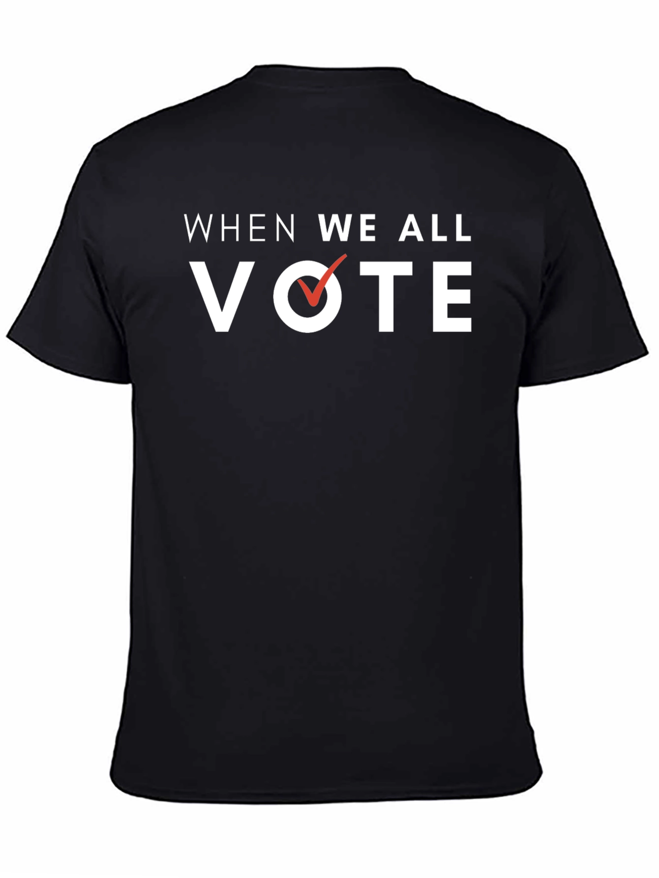 When We All Vote T-Shirt - Political Activism Tee