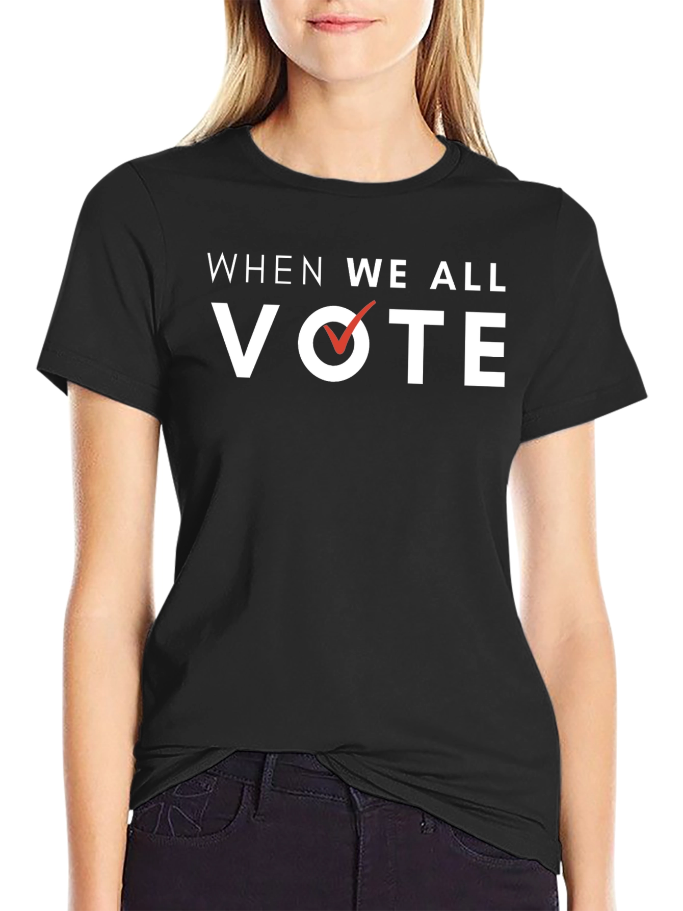 When We All Vote T-Shirt - Political Activism Tee
