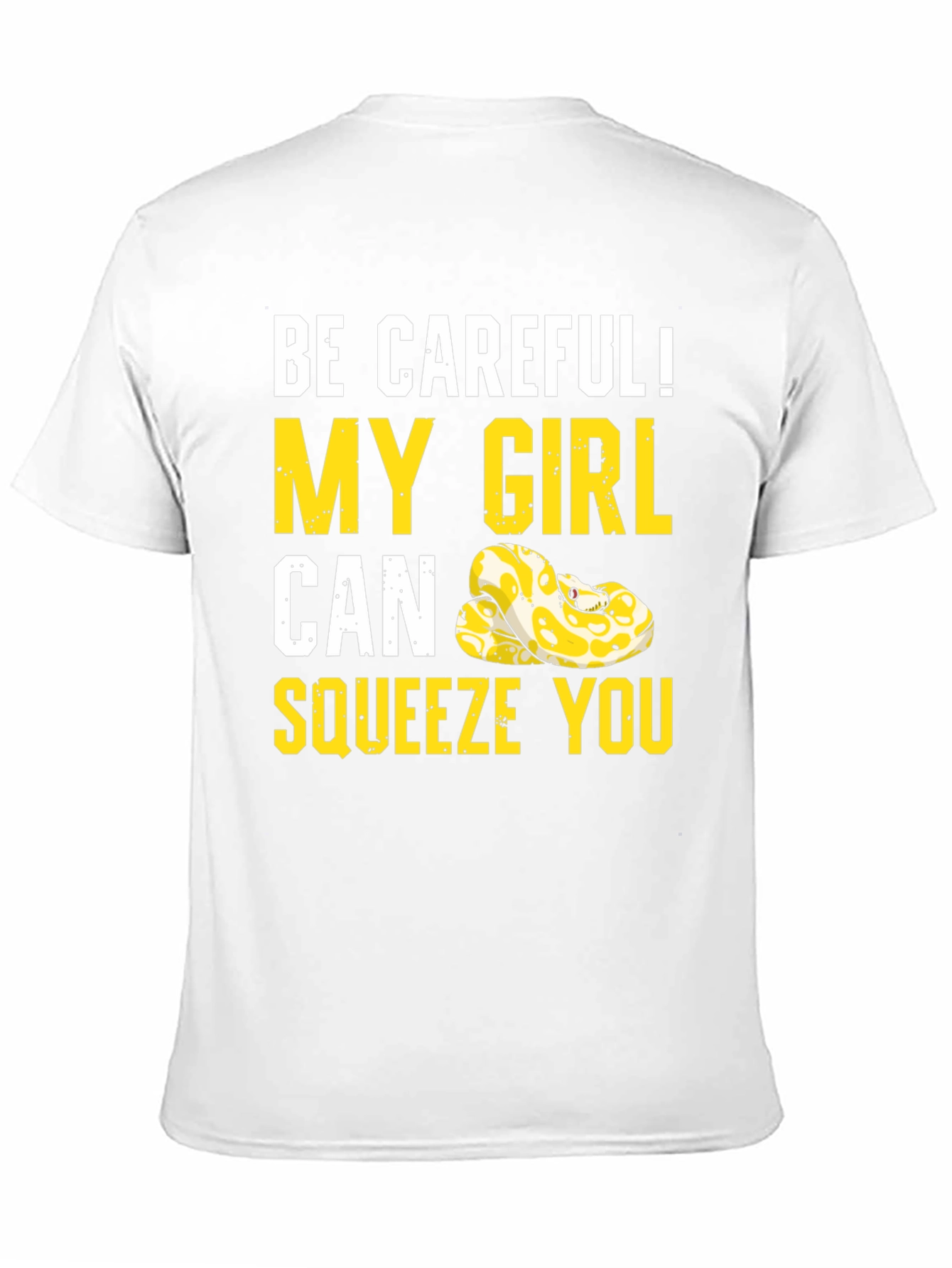 Be Careful! My Girl Can Squeeze You Snake T-Shirt