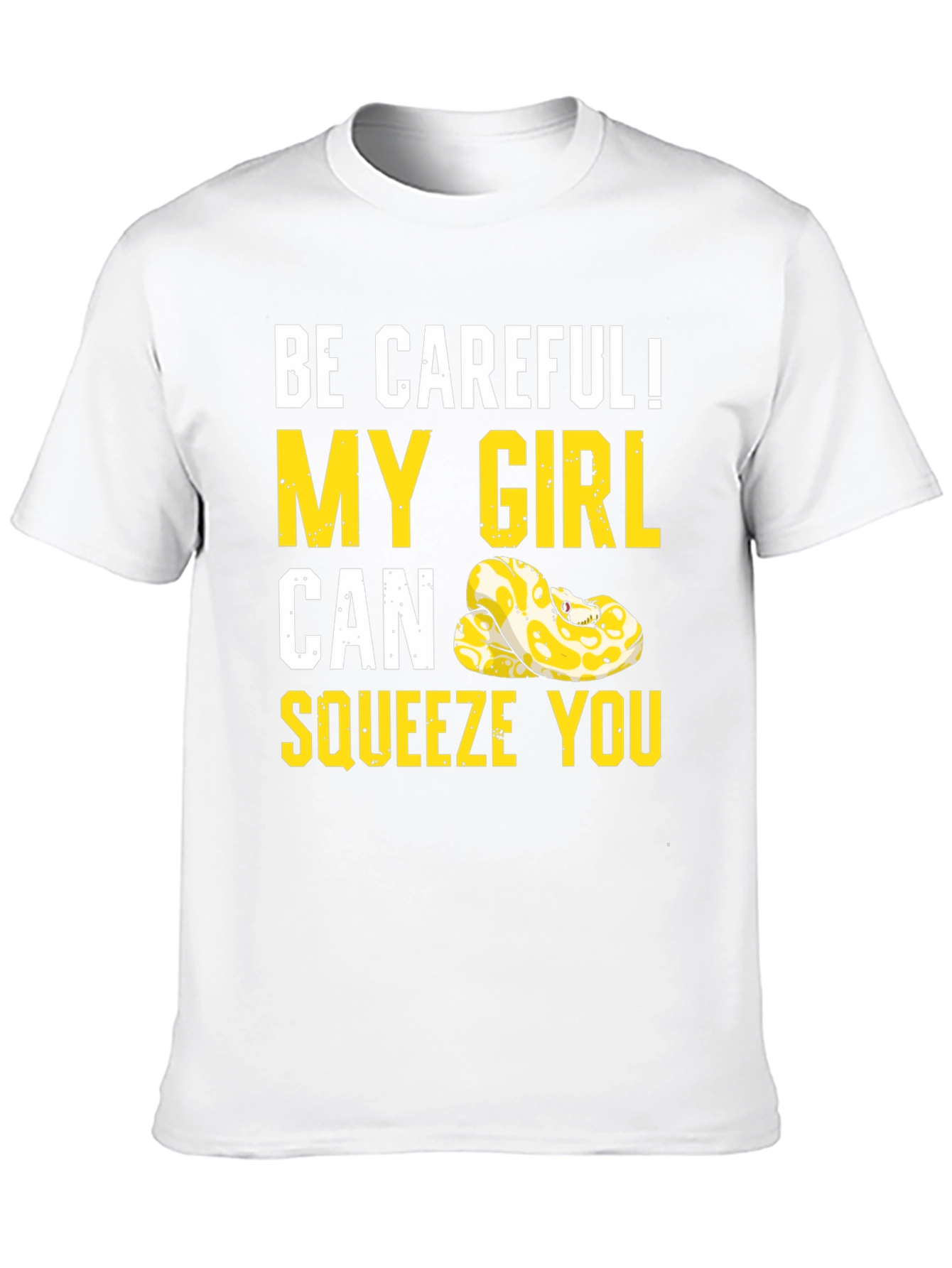 Be Careful! My Girl Can Squeeze You Snake T-Shirt