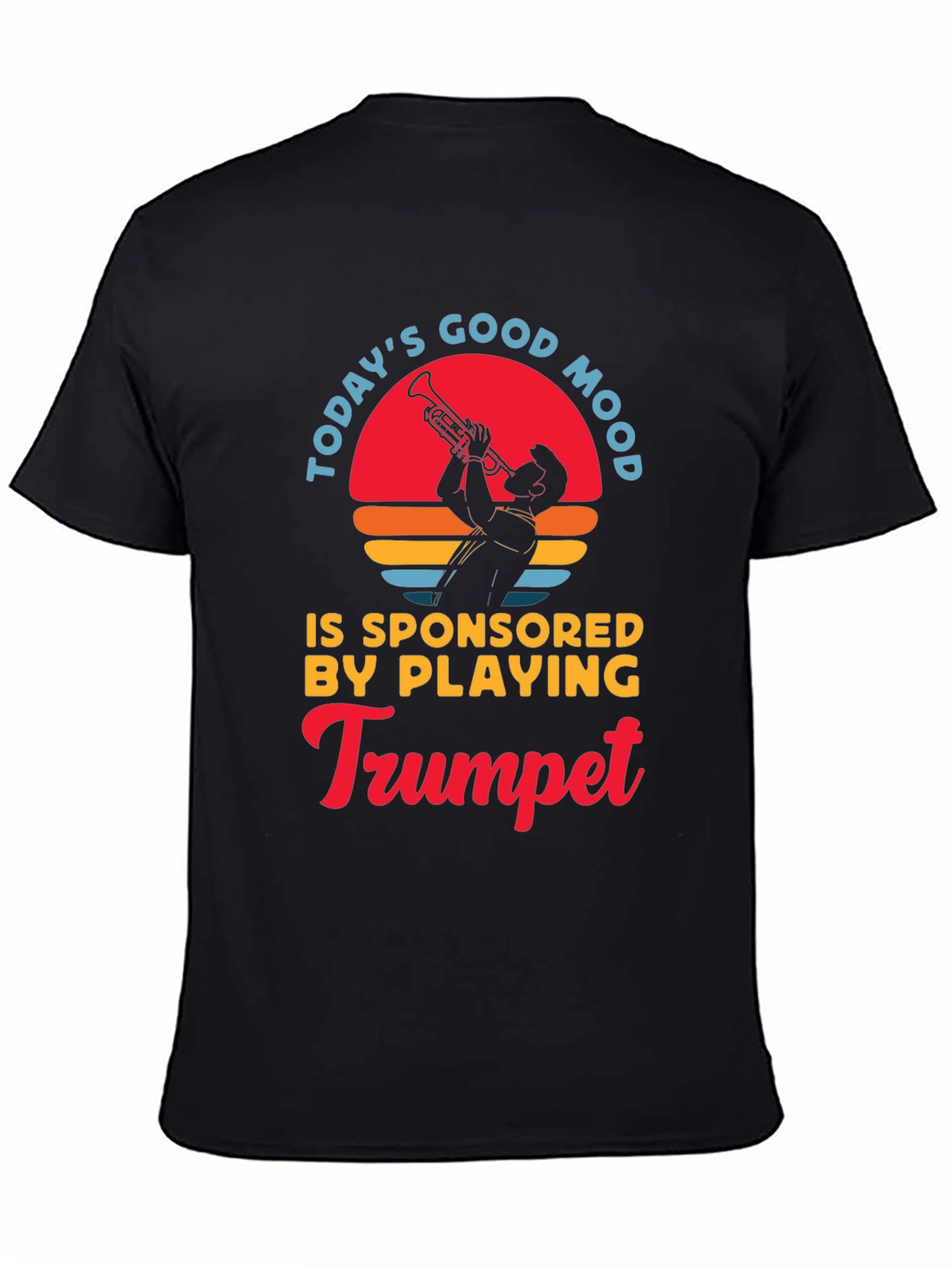 Todays Good Mood Trumpet Player Graphic T-Shirt