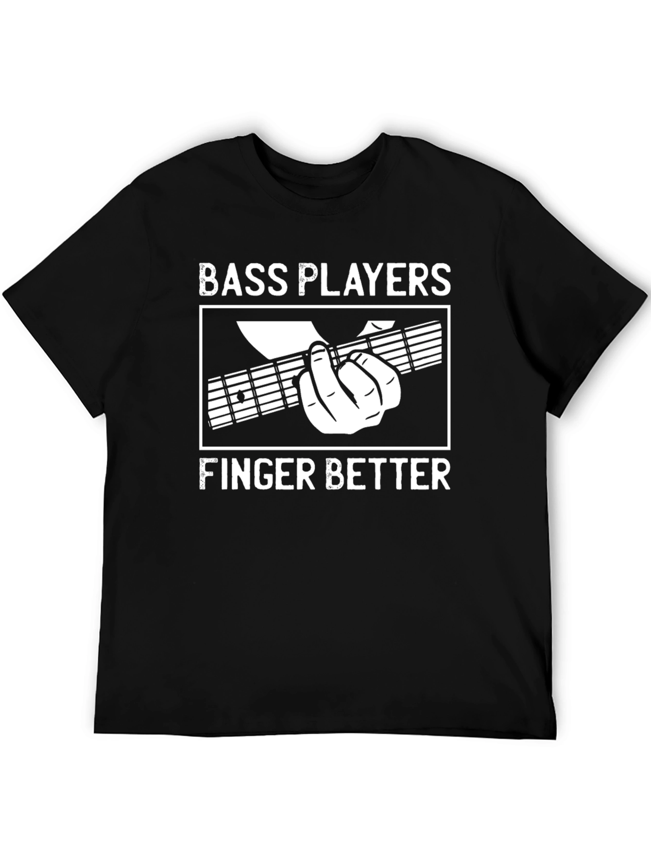 Bass Players Finger Better Graphic T-Shirt