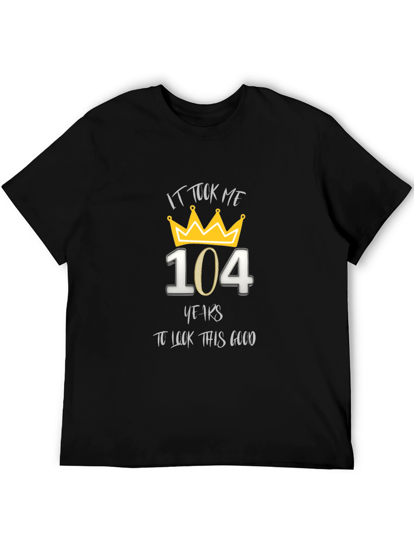 104th Birthday T-Shirt - It Took Me 104 Years