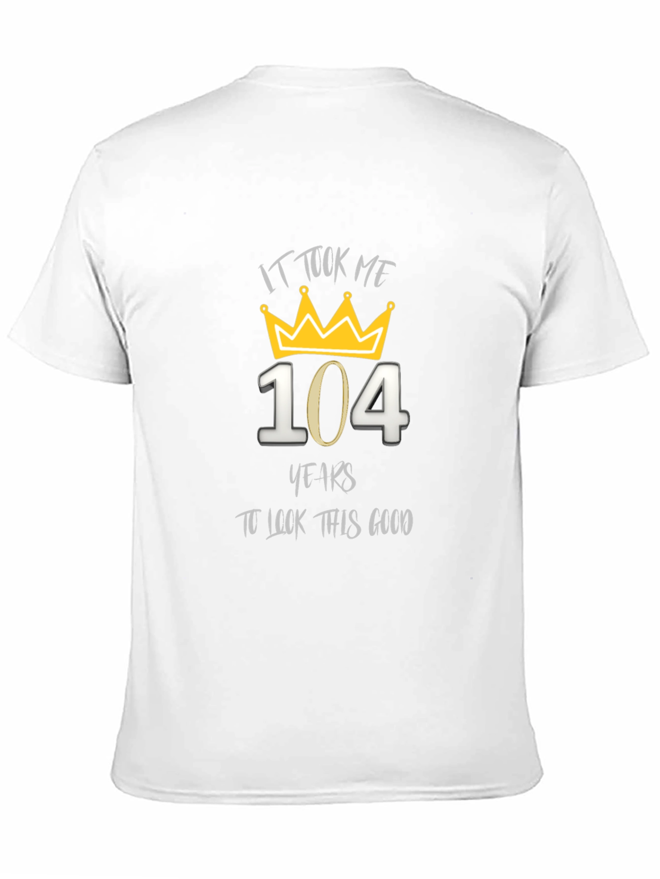 104th Birthday T-Shirt - It Took Me 104 Years